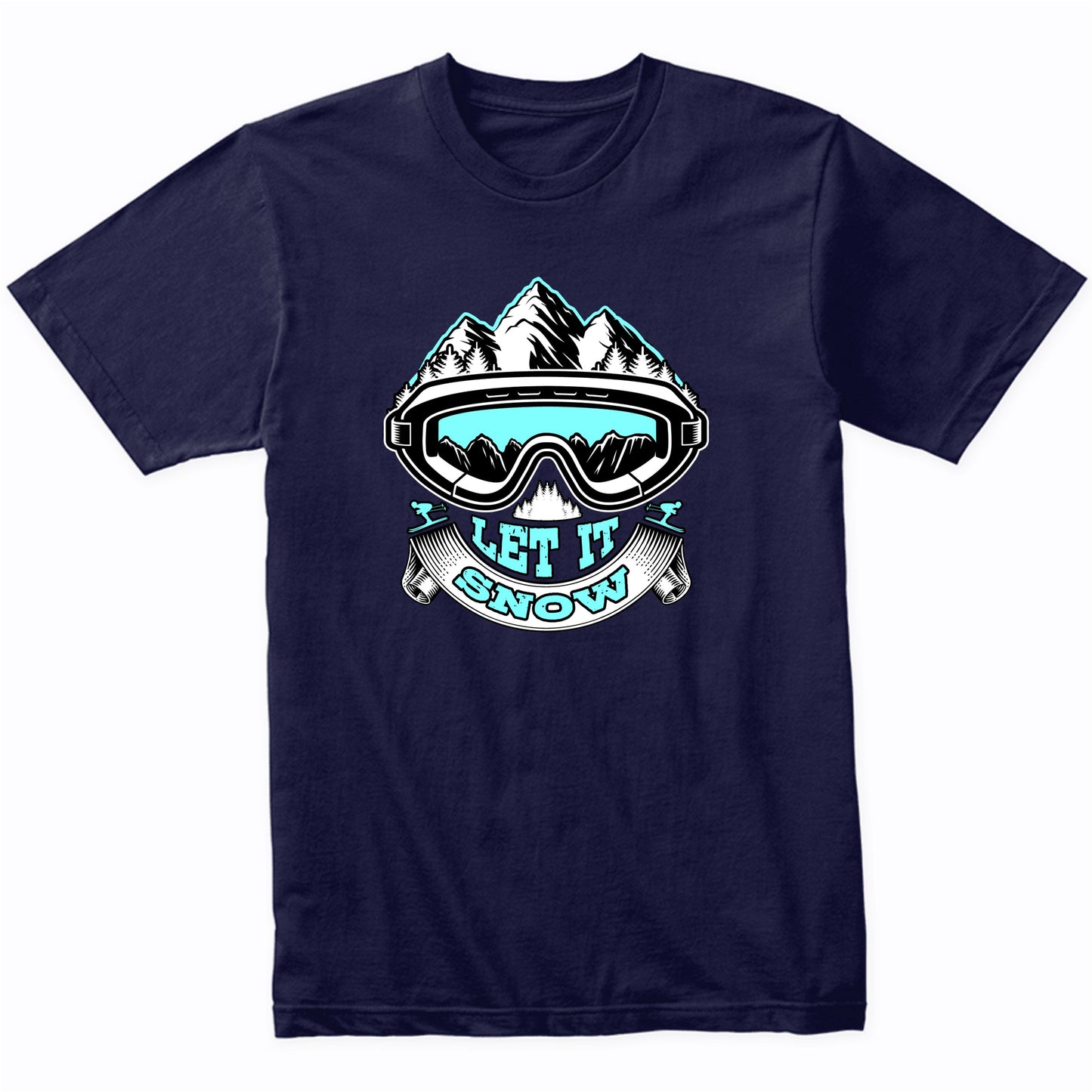 Let Is Snow Ski Goggles Funny Skiing T-Shirt