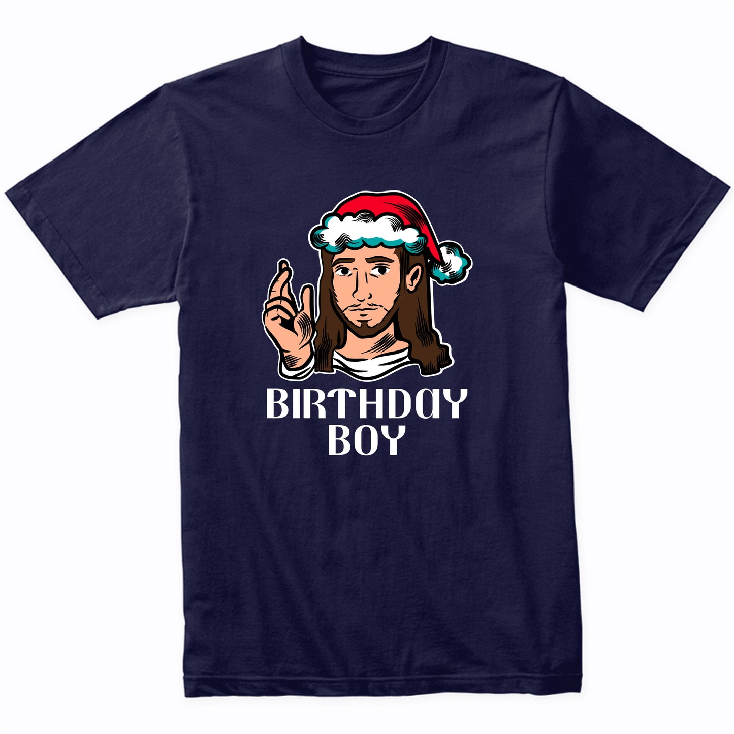 Birthday Boy Jesus Wearing Santa Hat Funny Christmas T-Shirt