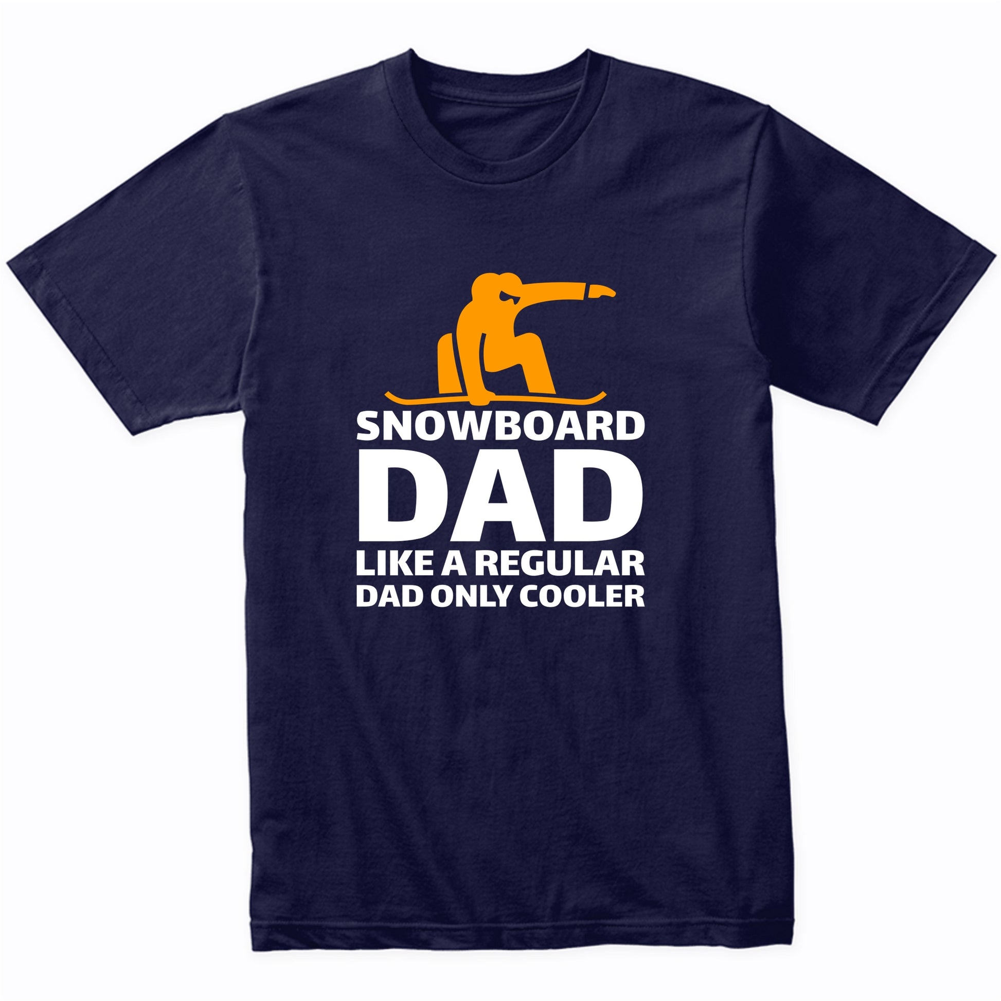 Snowboarding Dad Like A Regular Dad Only Cooler Funny T-Shirt