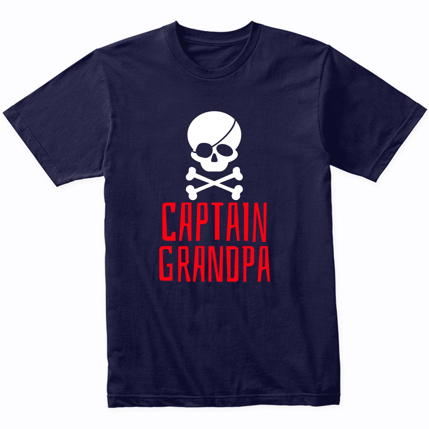 Captain Grandpa Pirate Skull Funny Grandpa Grandparents Day T-Shirt