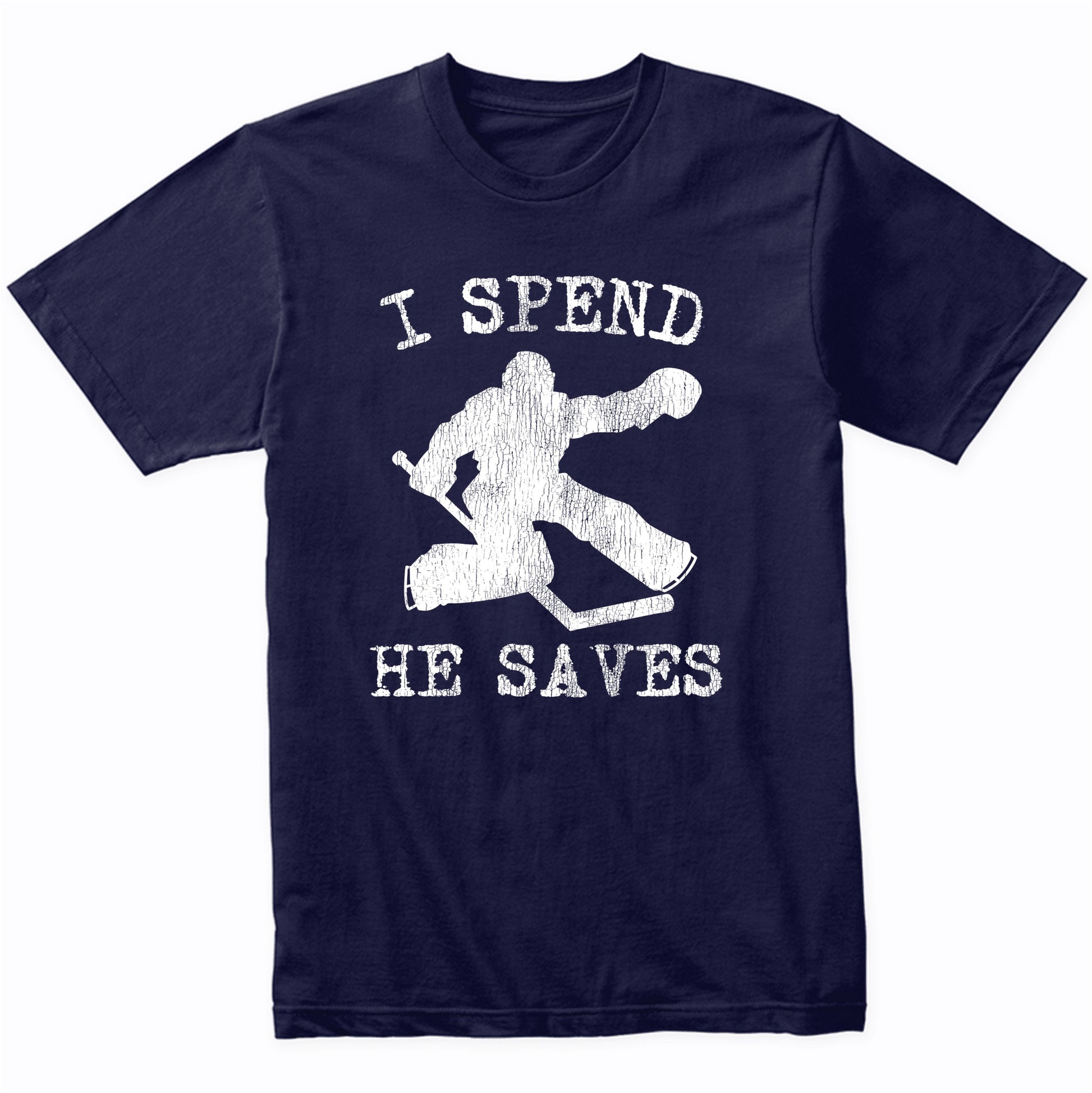 Hockey Goalie Parent T-Shirt - I Spend He Saves - Funny Hockey Mom Hockey Dad T-Shirt