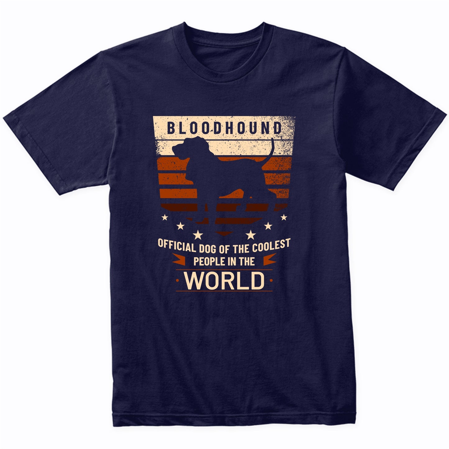 Bloodhound Official Dog Of The Coolest People In The World T-Shirt