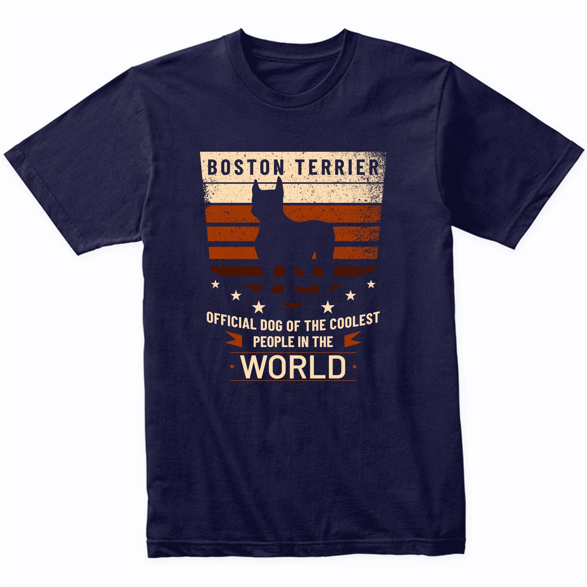 Boston Terrier Official Dog Of The Coolest People In The World T-Shirt