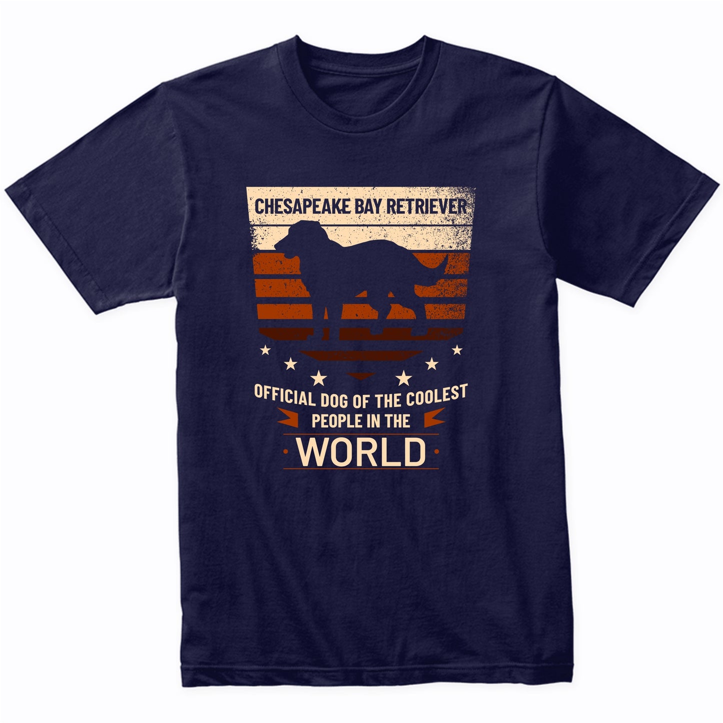 Chesapeake Bay Retriever Official Dog Of The Coolest People In The World T-Shirt