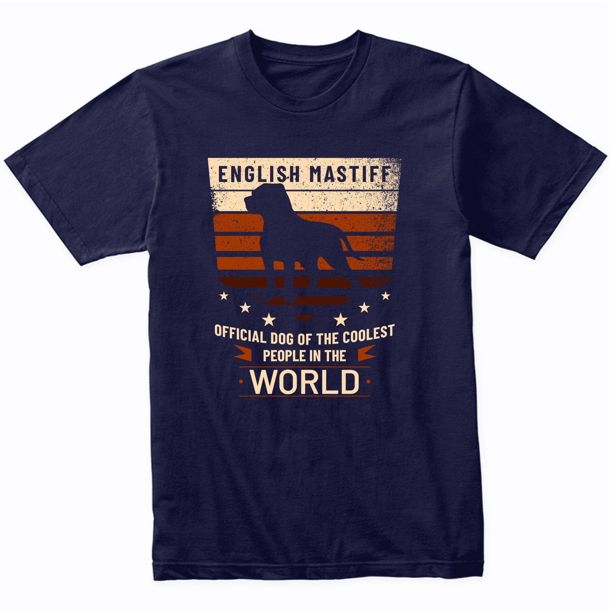 English Mastiff Official Dog Of The Coolest People In The World T-Shirt