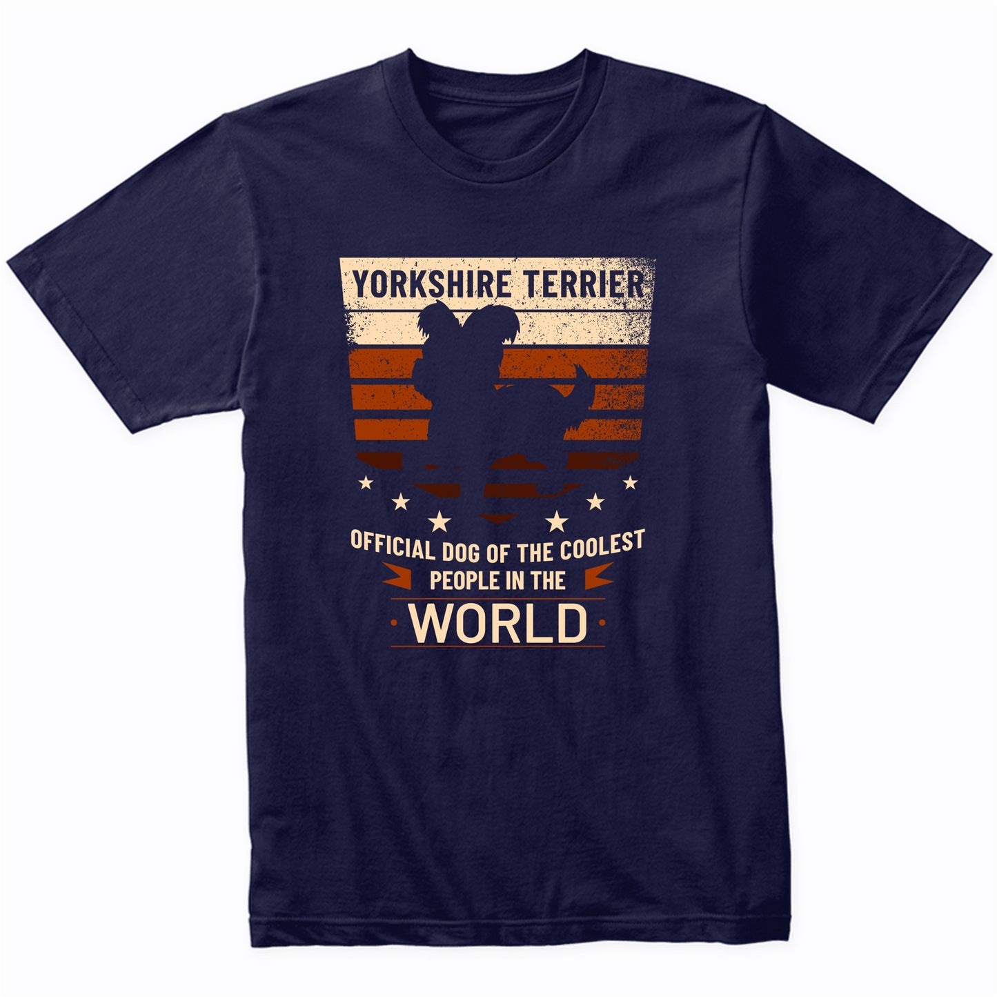 Yorkshire Terrier Official Dog Of The Coolest People In The World T-Shirt