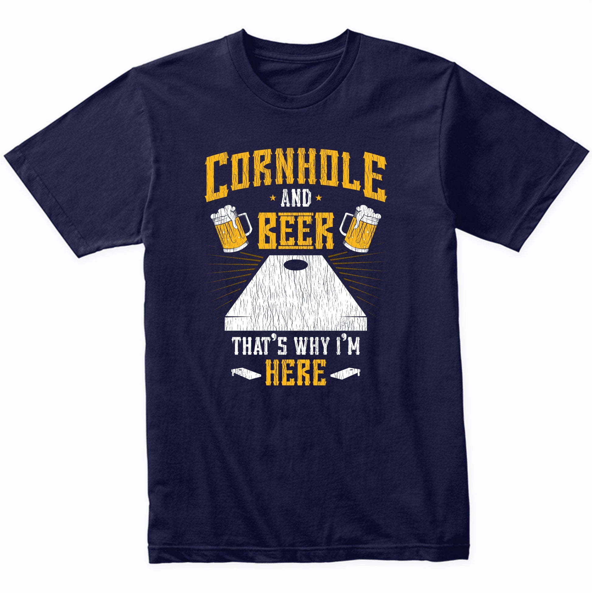 Cornhole and Beer That's Why I'm Here Funny Cornhole T-Shirt