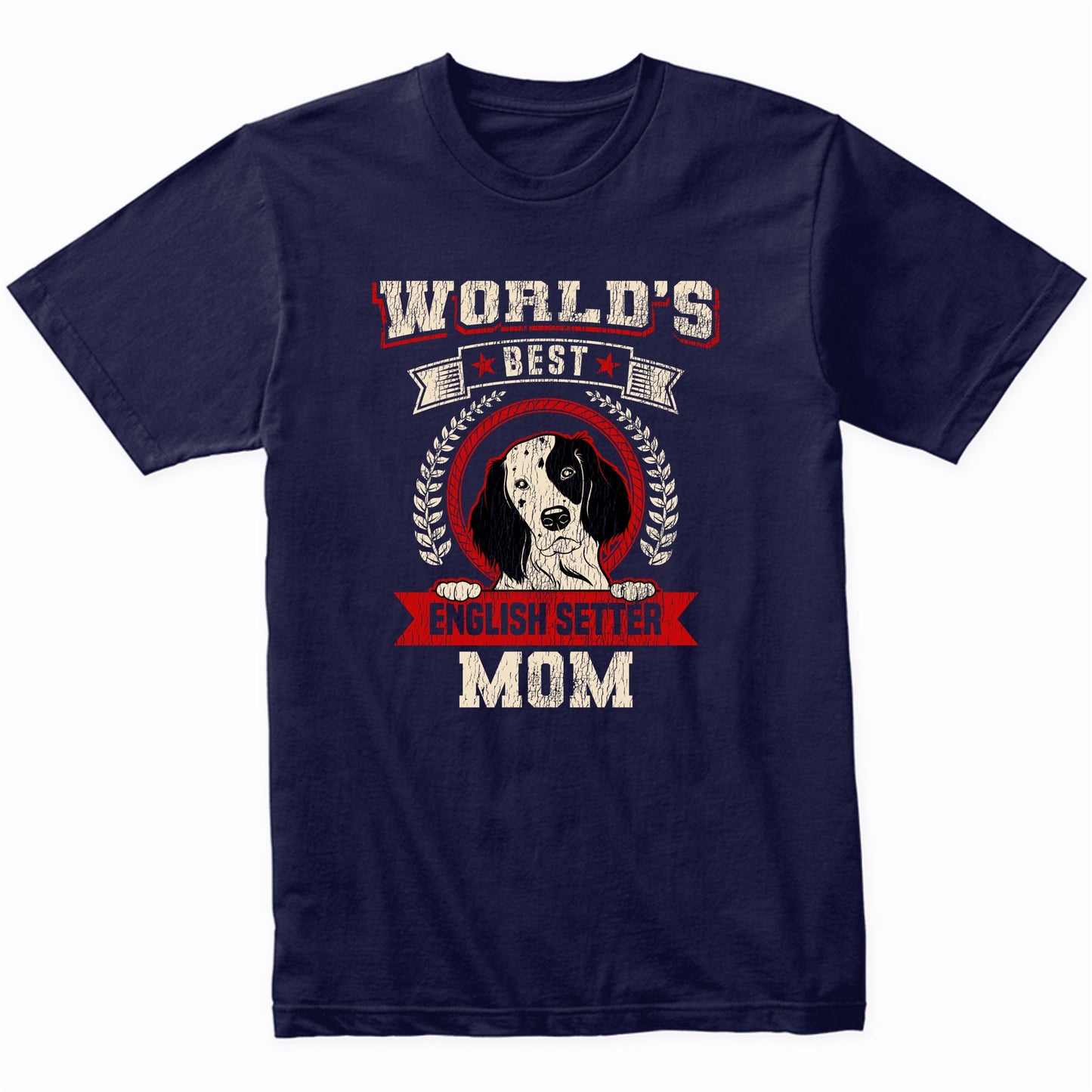 World's Best English Setter Mom Dog Breed T-Shirt