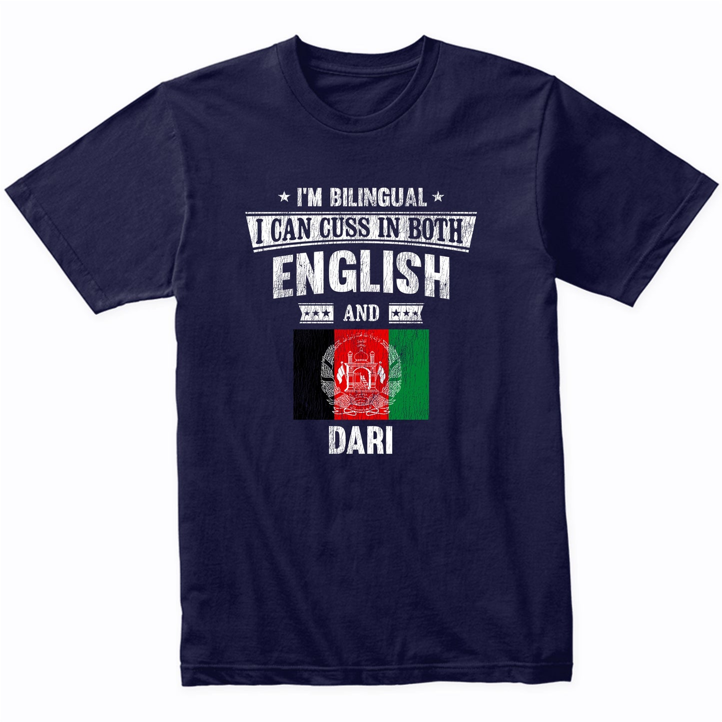 I'm Bilingual I Can Cuss In Both English and Dari Funny Afghanistan Flag T-Shirt