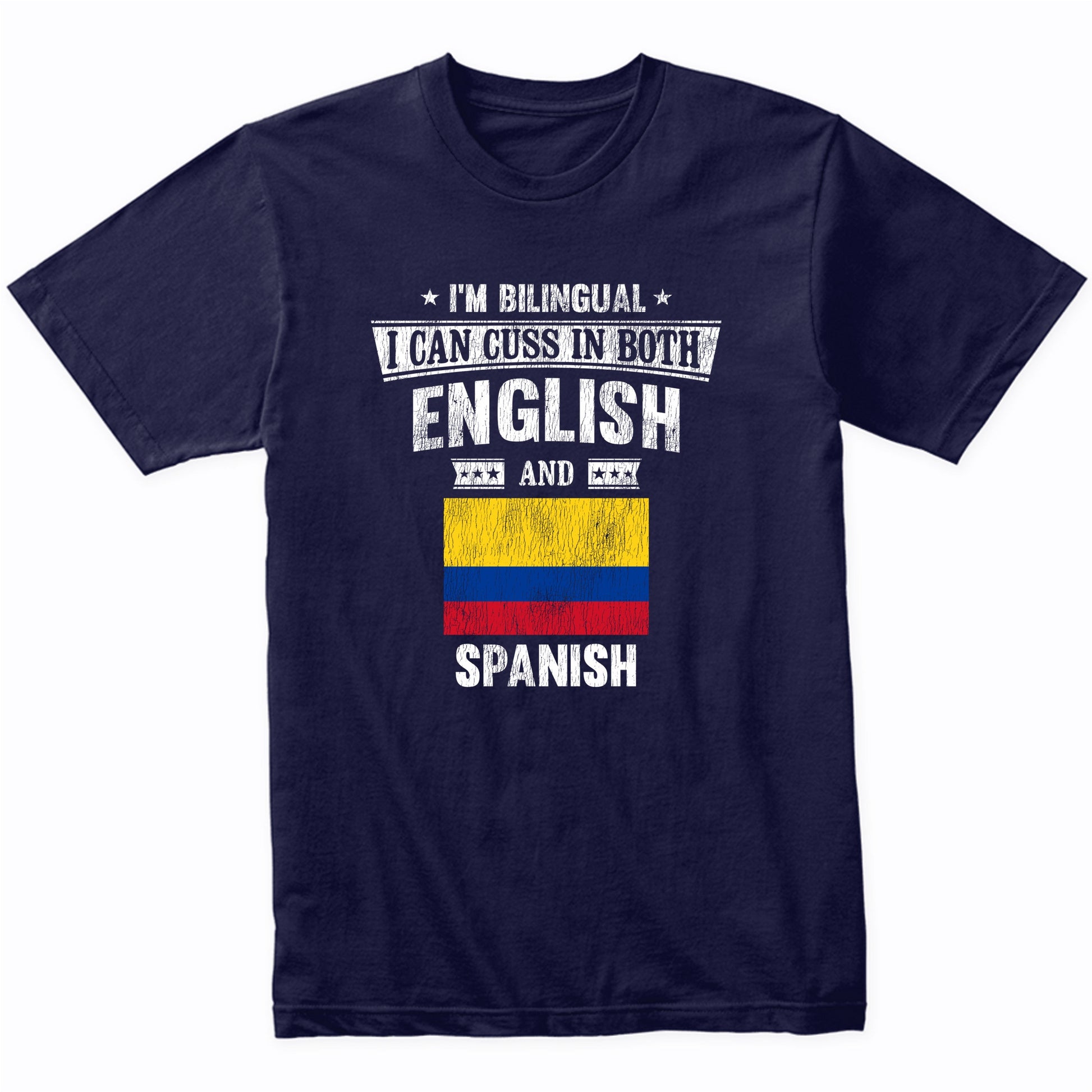 I'm Bilingual I Can Cuss In Both English and Spanish Funny Colombia Flag T-Shirt