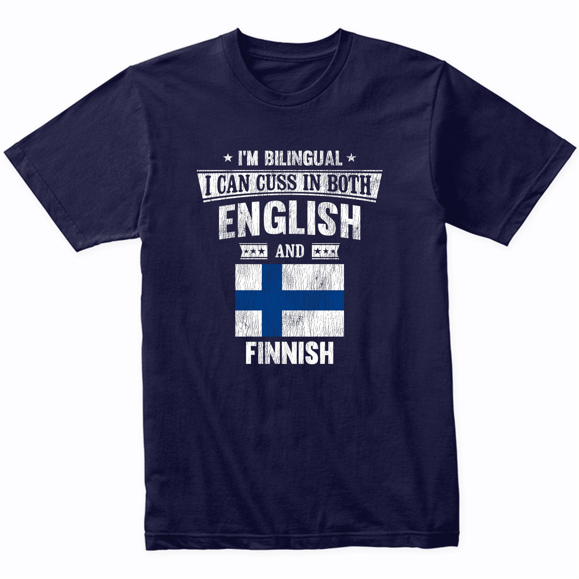 I'm Bilingual I Can Cuss In Both English and Finnish Funny Finland Flag T-Shirt
