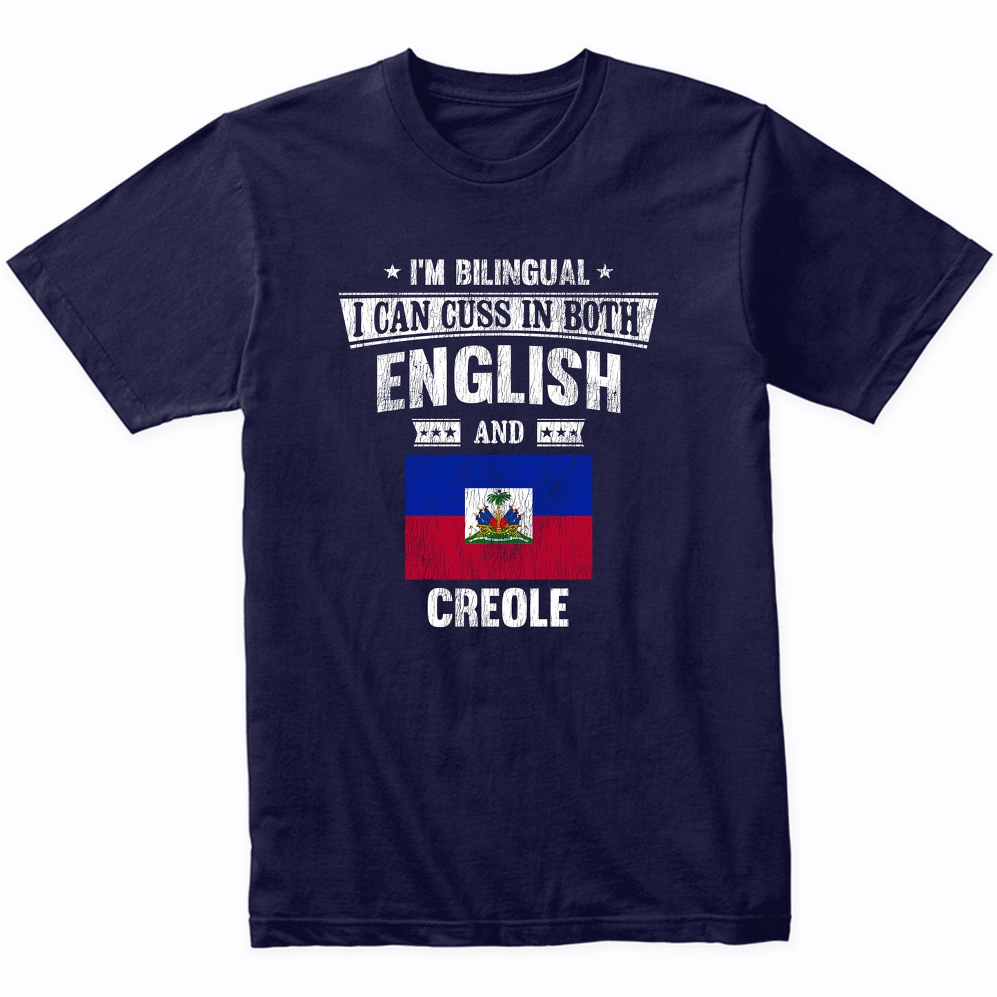 I'm Bilingual I Can Cuss In Both English and Creole Funny Haiti Flag T-Shirt