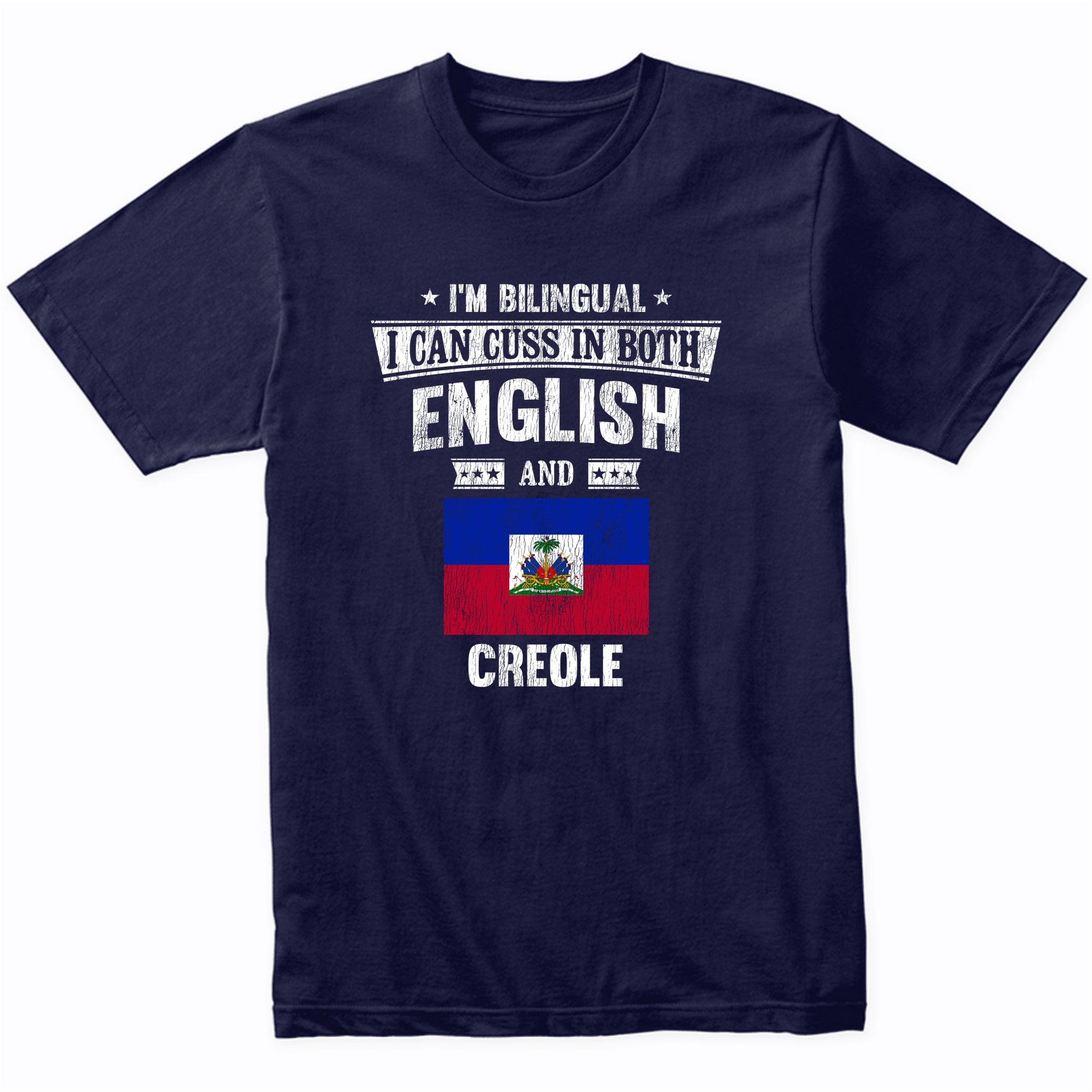 I'm Bilingual I Can Cuss In Both English and Creole Funny Haiti Flag T-Shirt