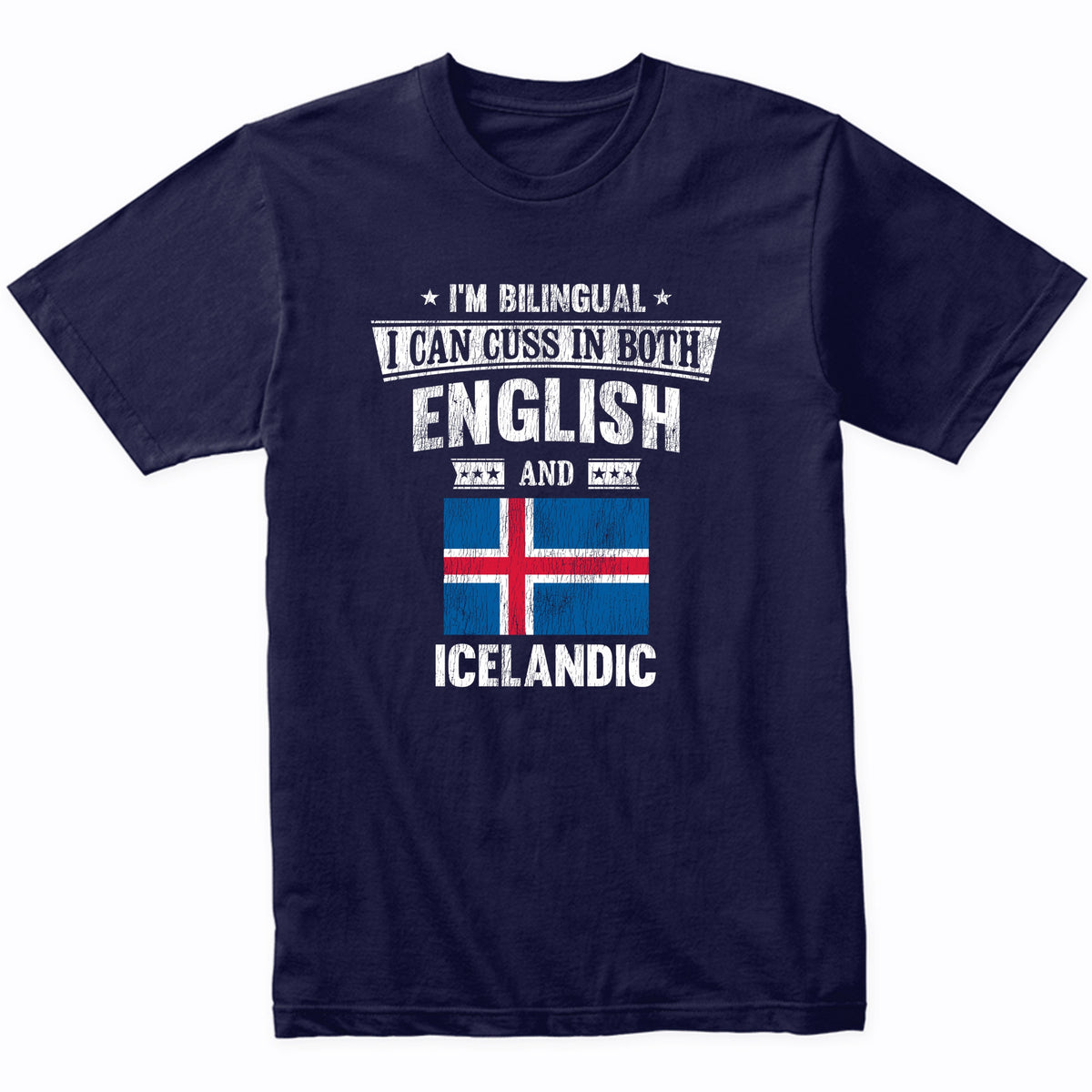 I'm Bilingual I Can Cuss In Both English and Icelandic Funny Iceland Flag T-Shirt