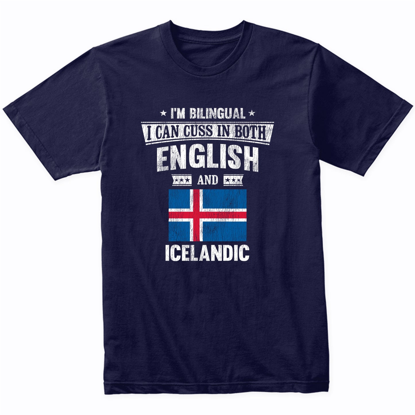 I'm Bilingual I Can Cuss In Both English and Icelandic Funny Iceland Flag T-Shirt