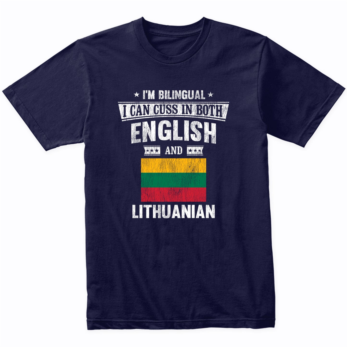 I'm Bilingual I Can Cuss In Both English and Lithuanian Funny Lithuania Flag T-Shirt