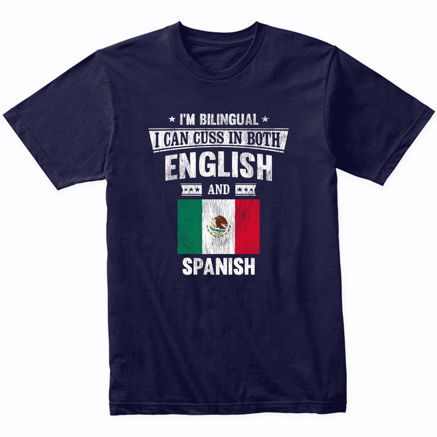 I'm Bilingual I Can Cuss In Both English and Spanish Funny Mexico Flag T-Shirt