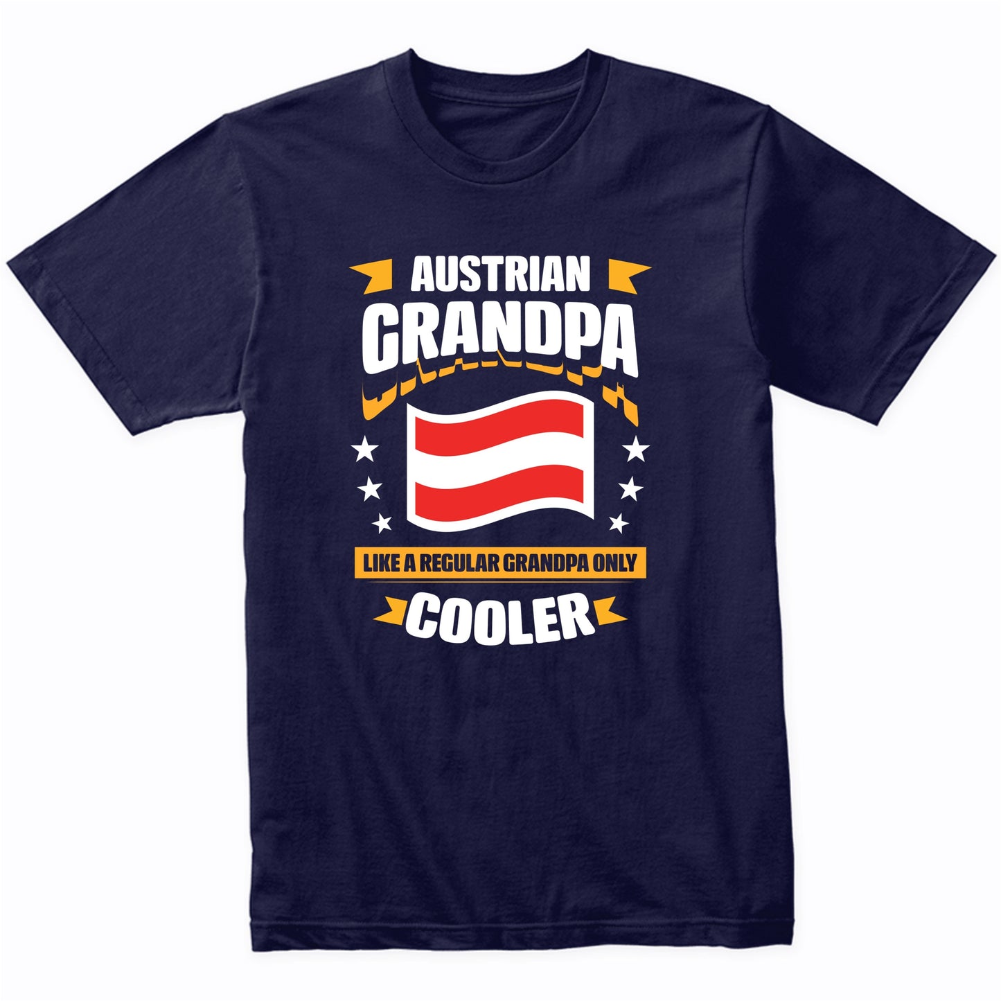 Austrian Grandpa Like A Regular Grandpa Only Cooler Funny