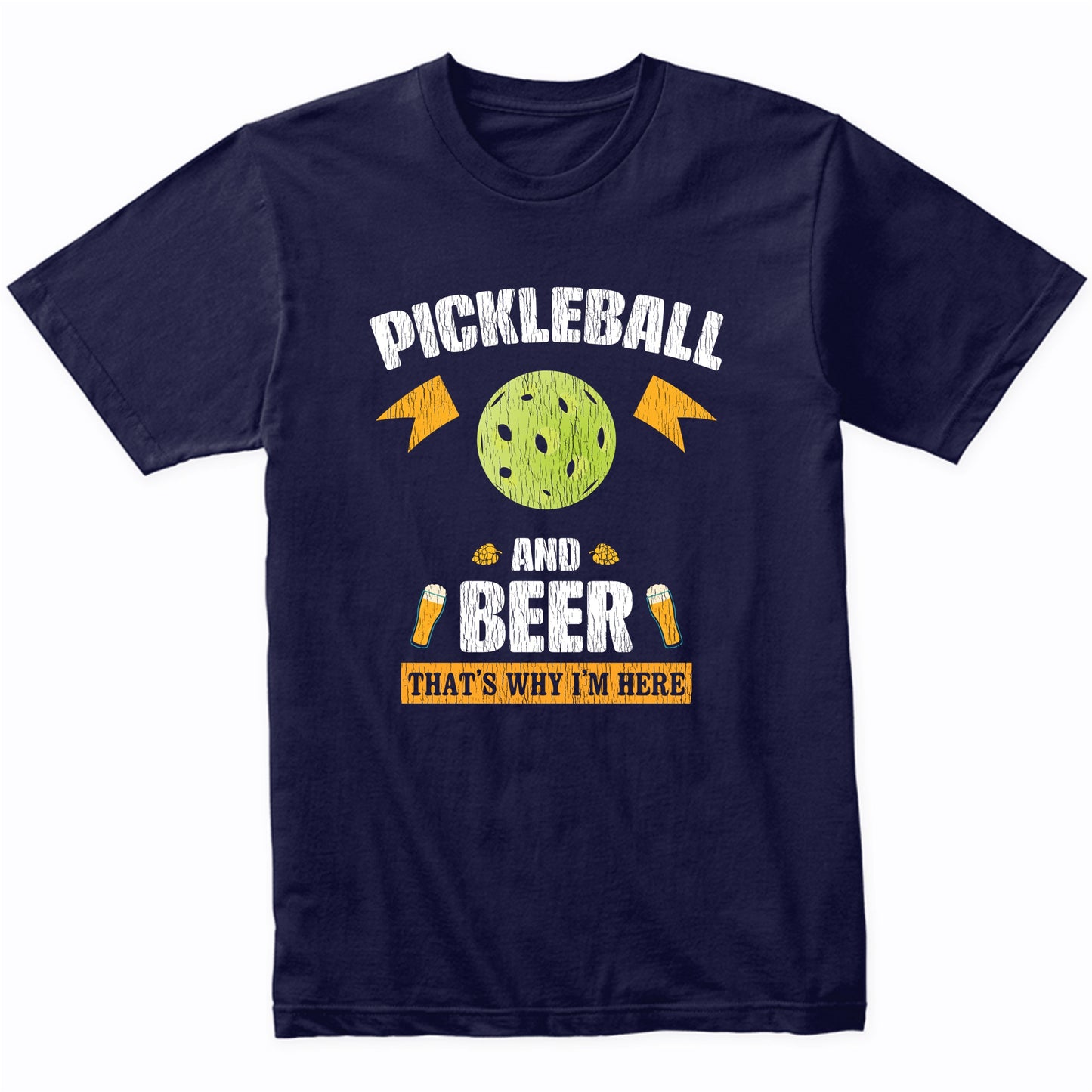 Pickleball and Beer That's Why I'm Here Funny T-Shirt