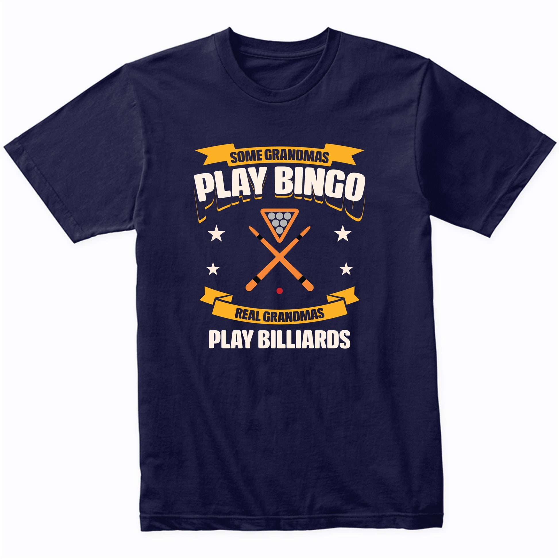 Some Grandmas Play Bingo Real Grandmas Play Billiards Funny T-Shirt