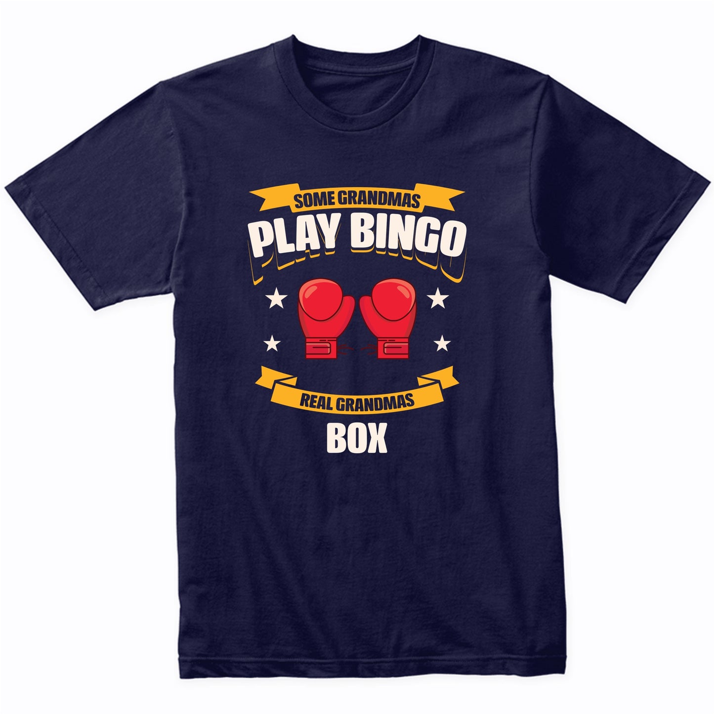 Some Grandmas Play Bingo Real Grandmas Box Funny T-Shirt