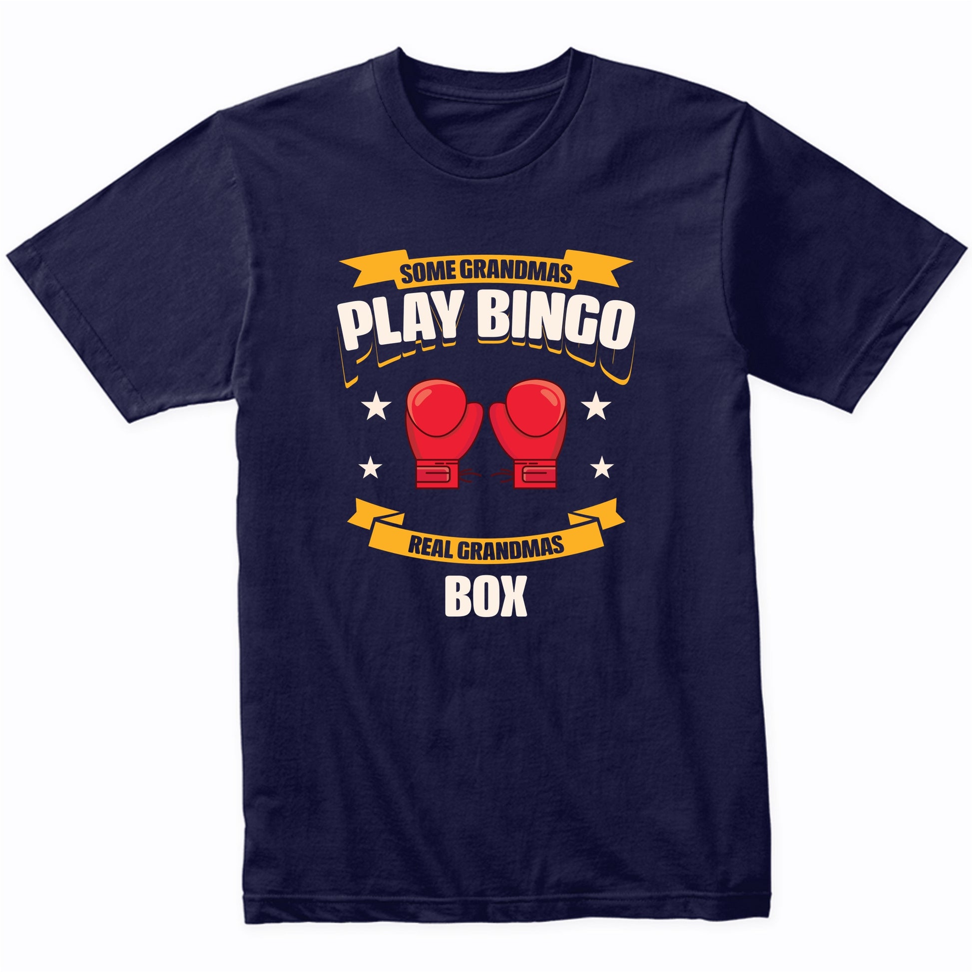 Some Grandmas Play Bingo Real Grandmas Box Funny T-Shirt