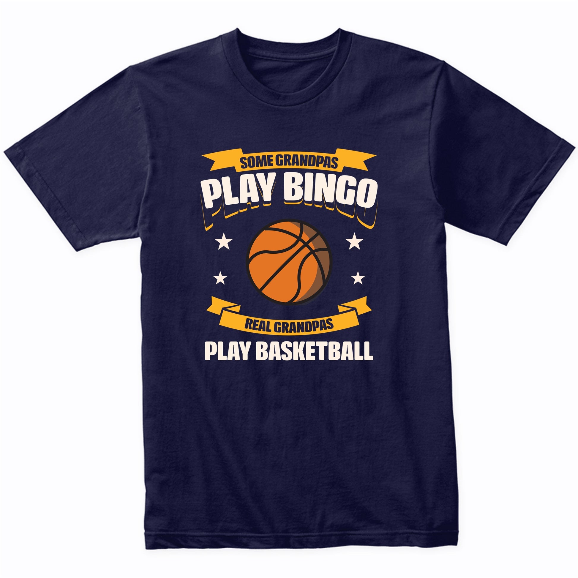 Some Grandpas Play Bingo Real Grandpas Play Basketball Funny T-Shirt