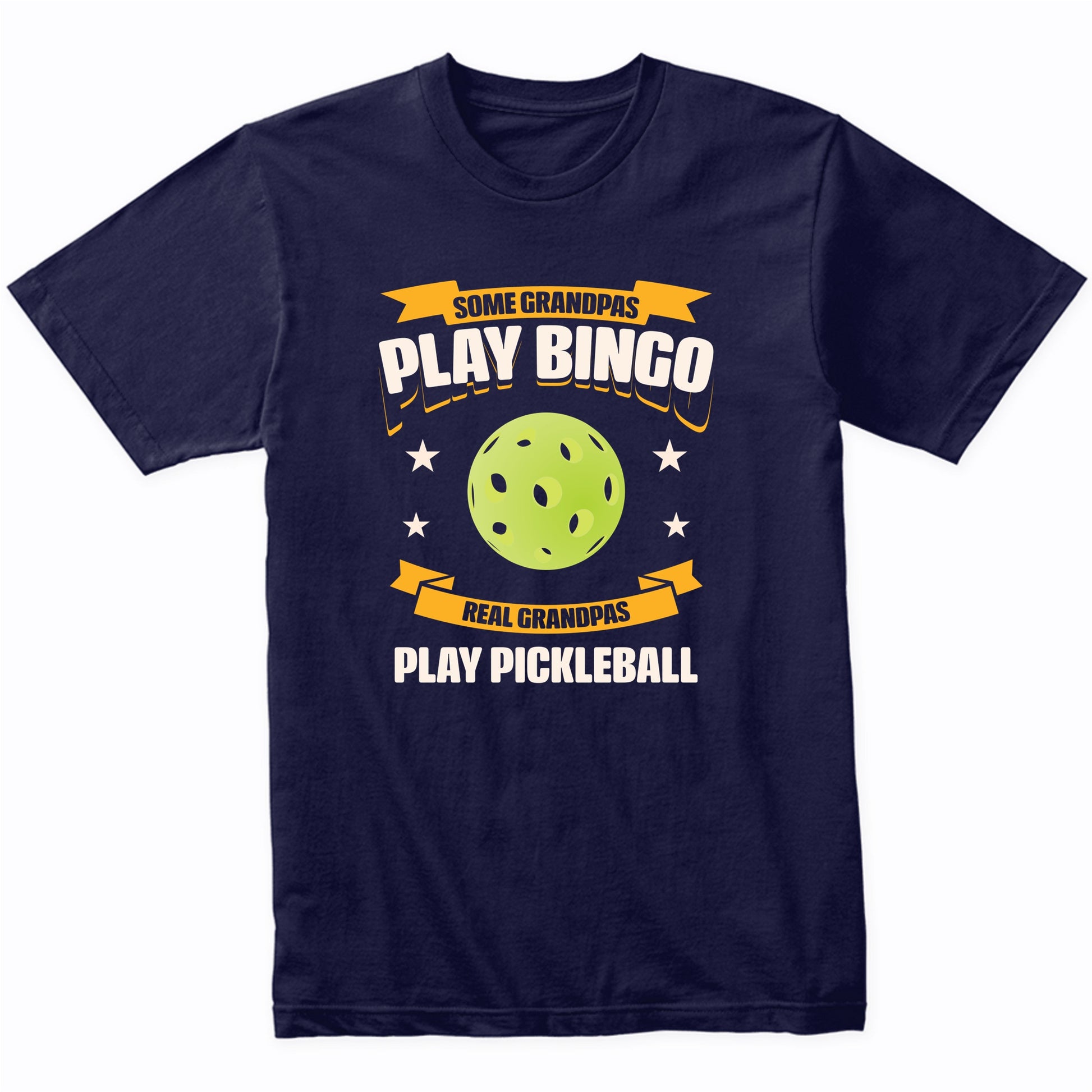 Some Grandpas Play Bingo Real Grandpas Play Pickleball Funny T-Shirt