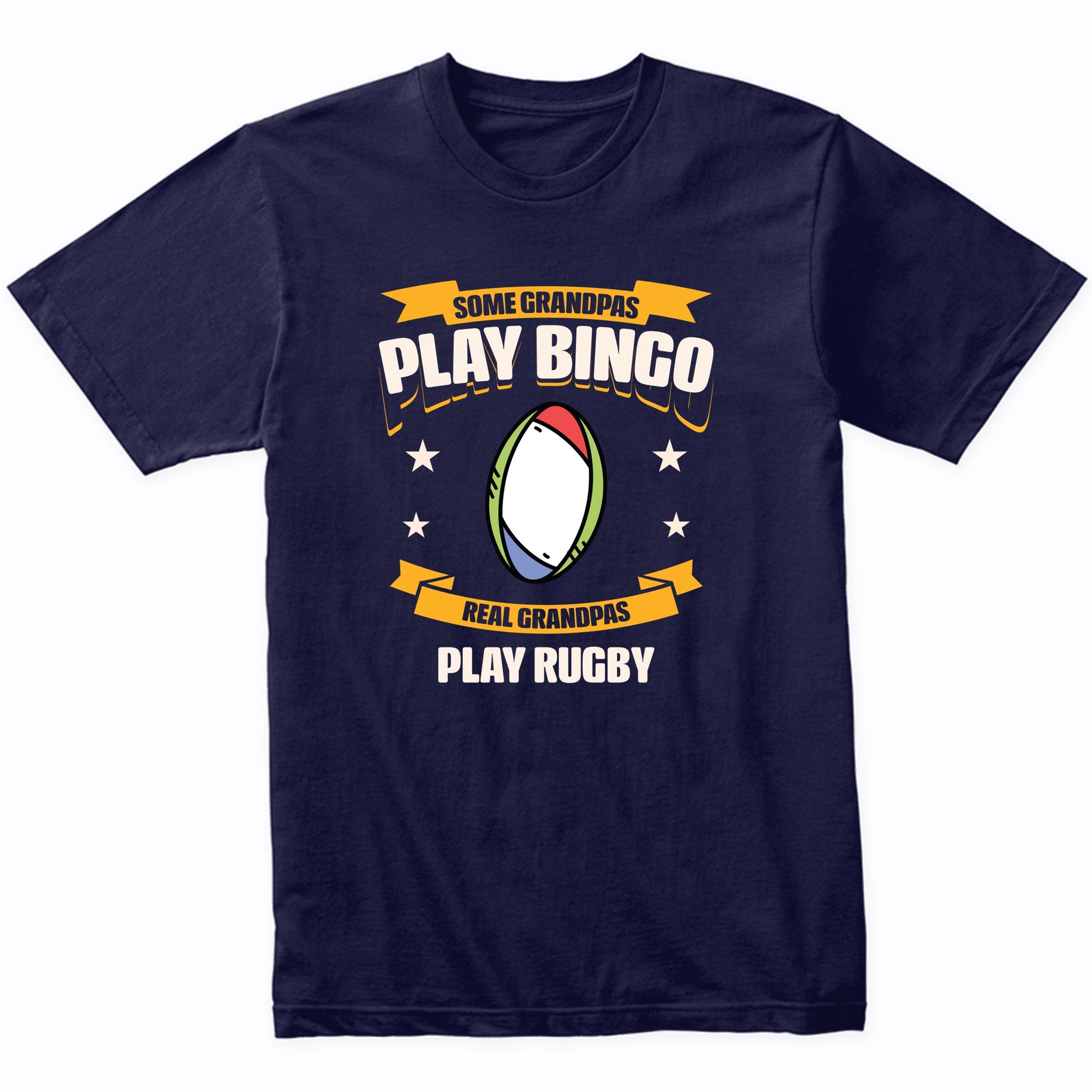 Some Grandpas Play Bingo Real Grandpas Play Rugby Funny T-Shirt