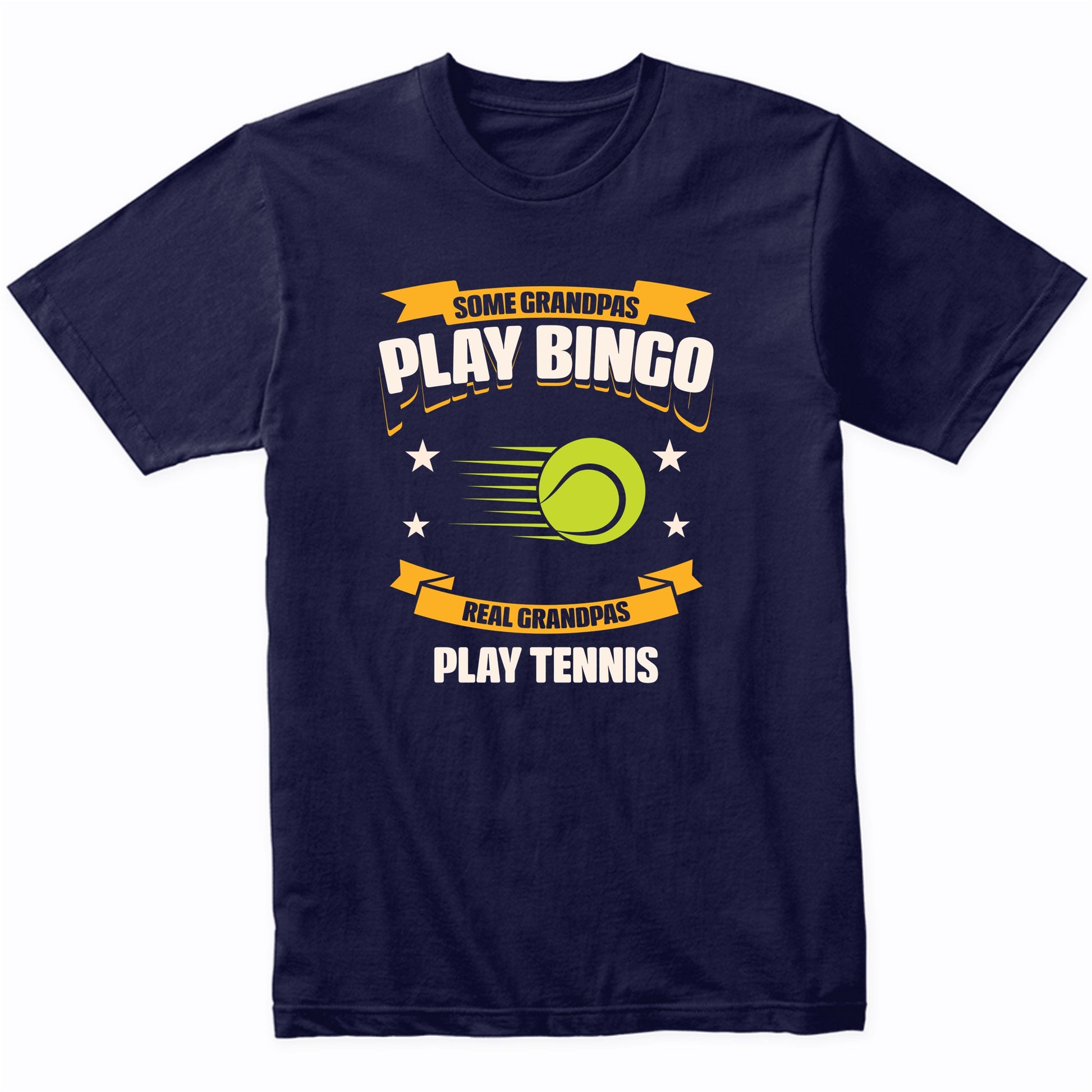Some Grandpas Play Bingo Real Grandpas Play Tennis Funny T-Shirt
