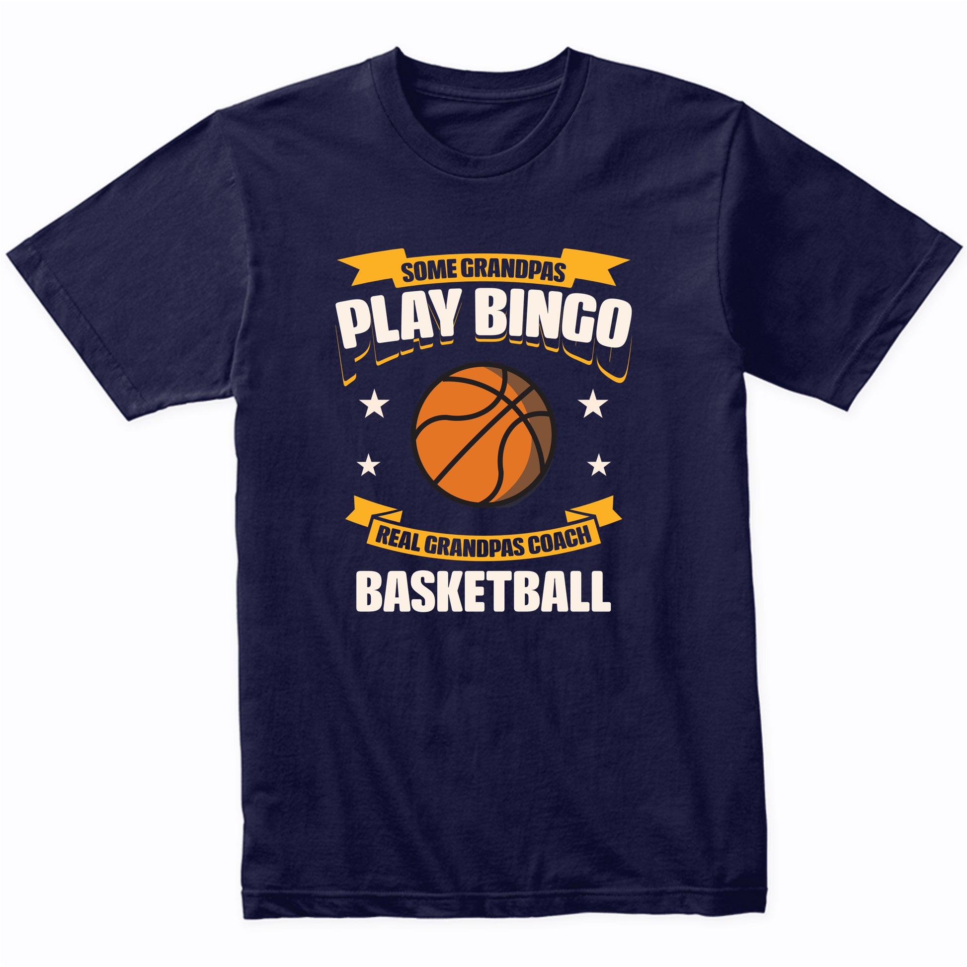 Some Grandpas Play Bingo Real Grandpas Coach Basketball Funny T-Shirt