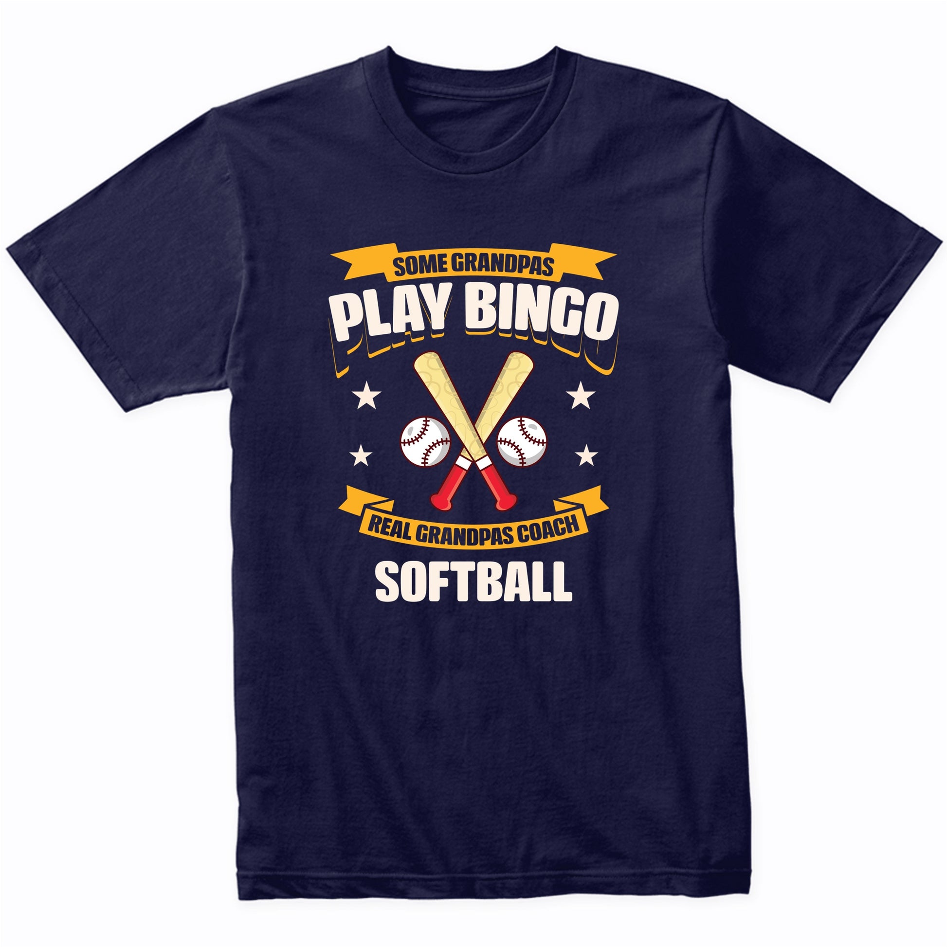 Some Grandpas Play Bingo Real Grandpas Coach Softball Funny T-Shirt