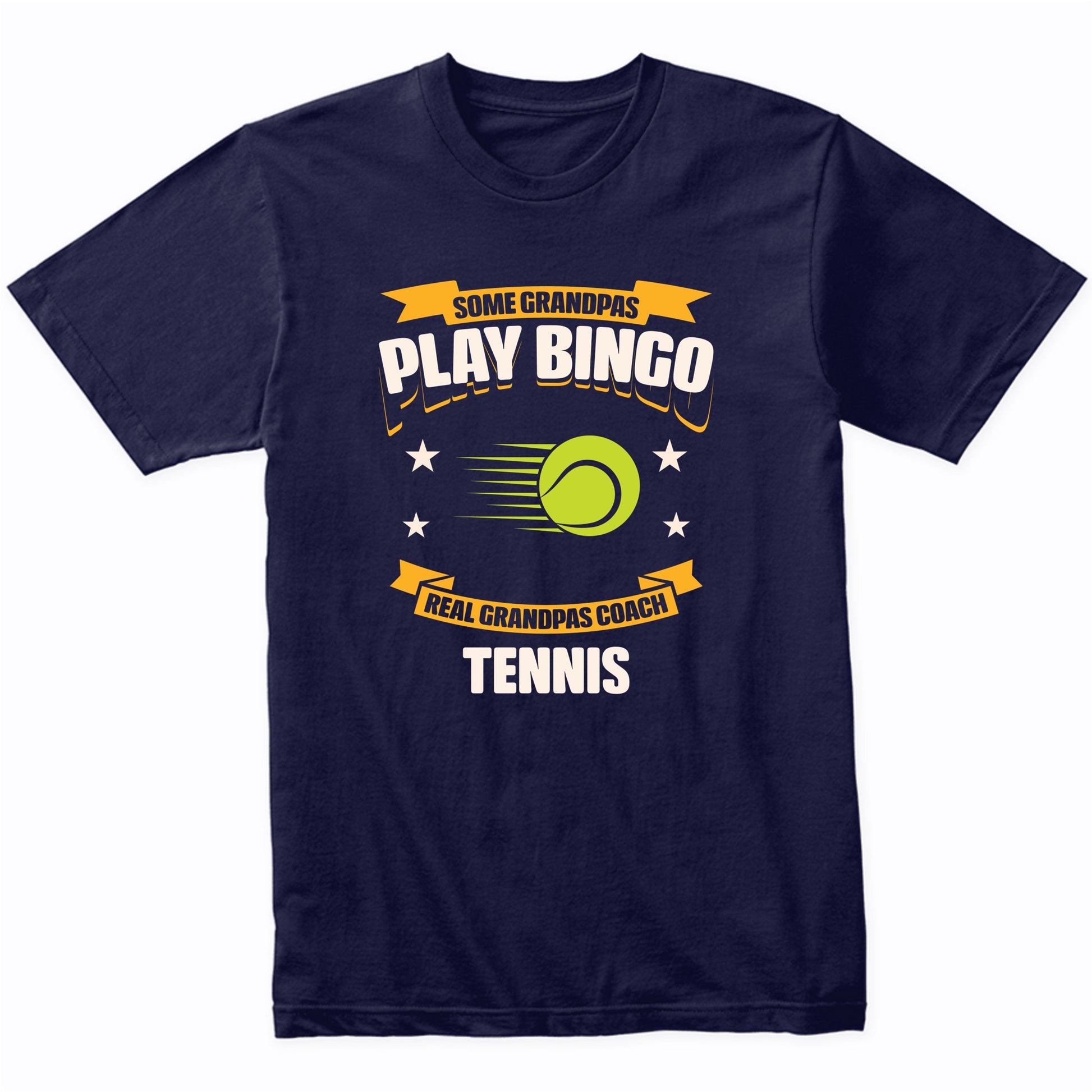 Some Grandpas Play Bingo Real Grandpas Coach Tennis Funny T-Shirt