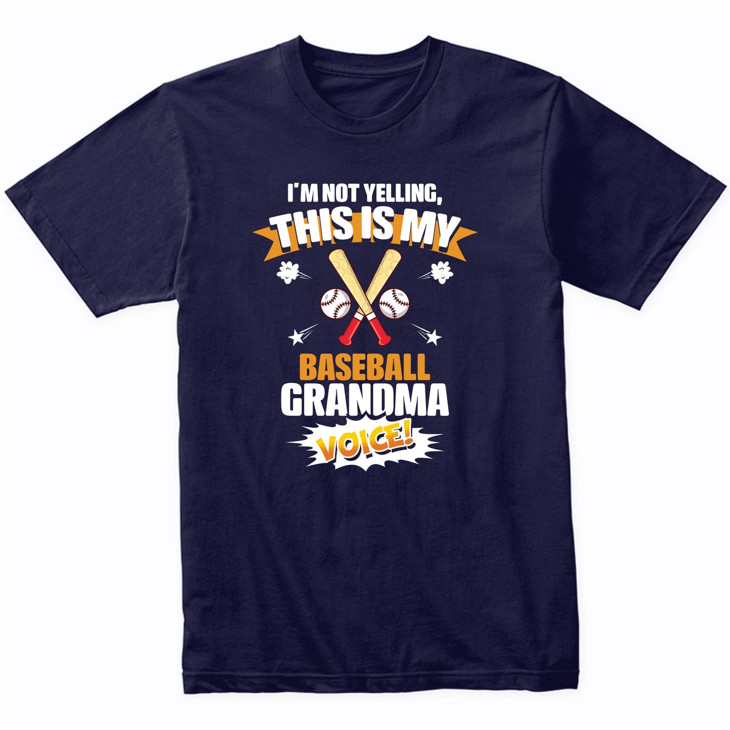 I'm Not Yelling This Is My Baseball Grandma Voice Funny T-Shirt