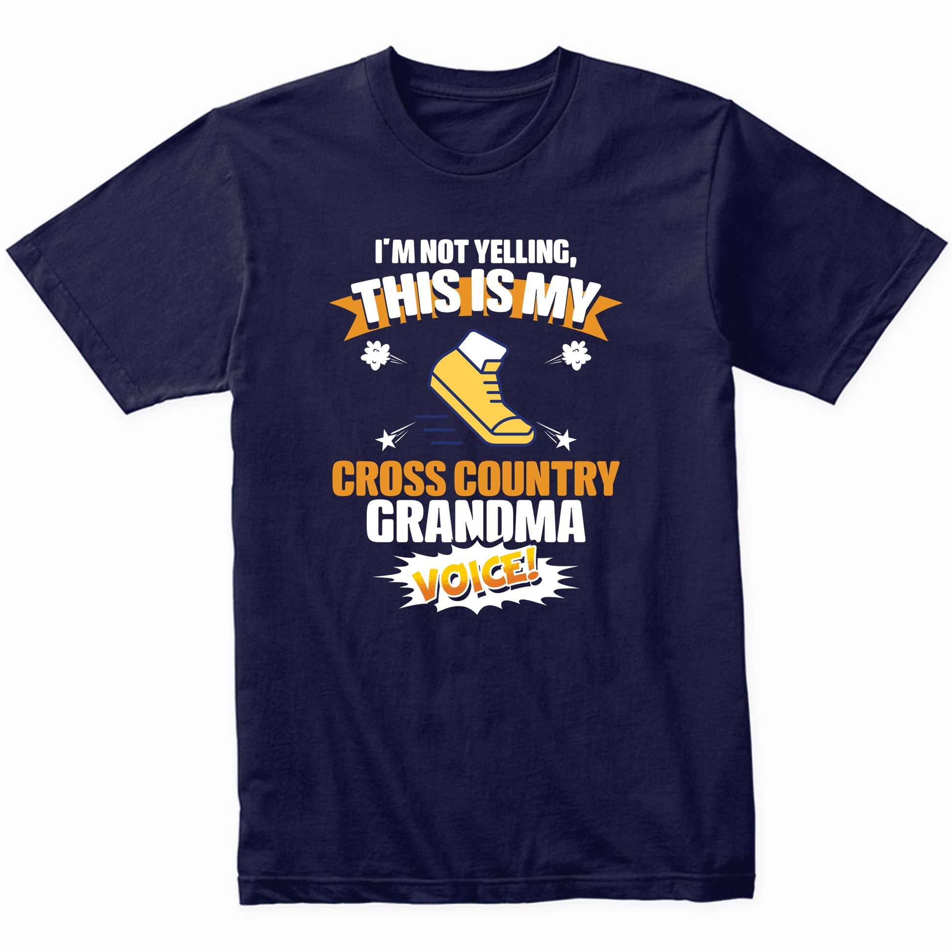 I'm Not Yelling This Is My Cross Country Grandma Voice Funny T-Shirt