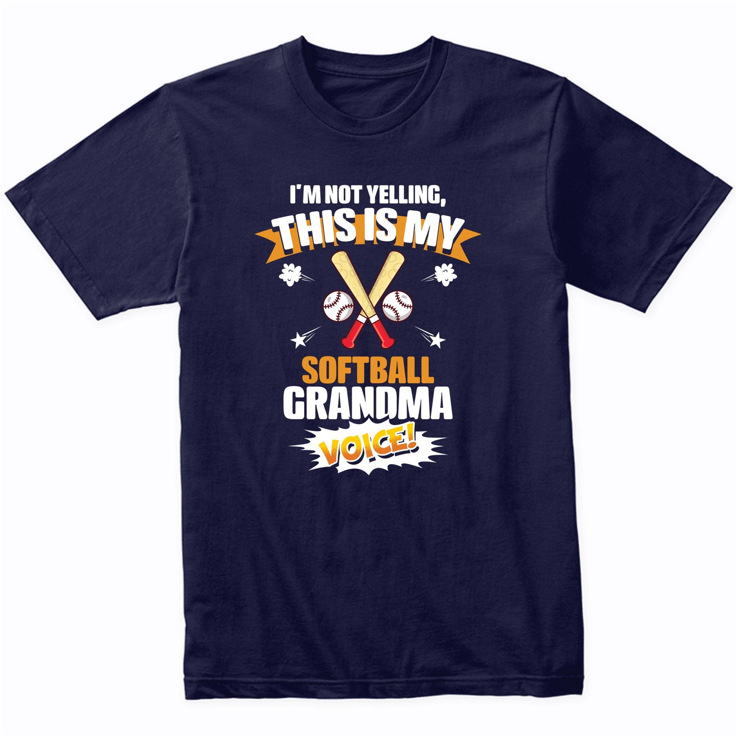 I'm Not Yelling This Is My Softball Grandma Voice Funny T-Shirt