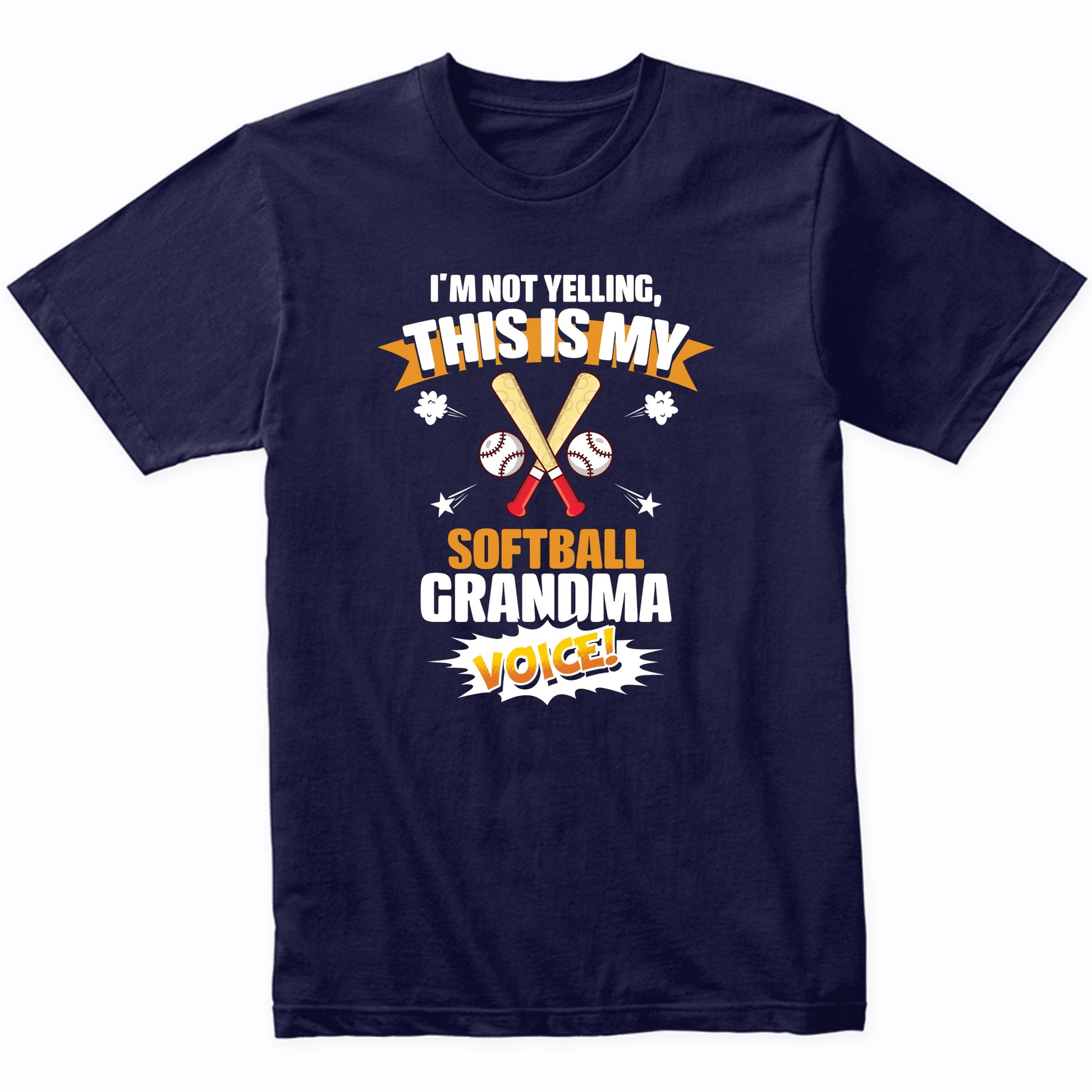 I'm Not Yelling This Is My Softball Grandma Voice Funny T-Shirt