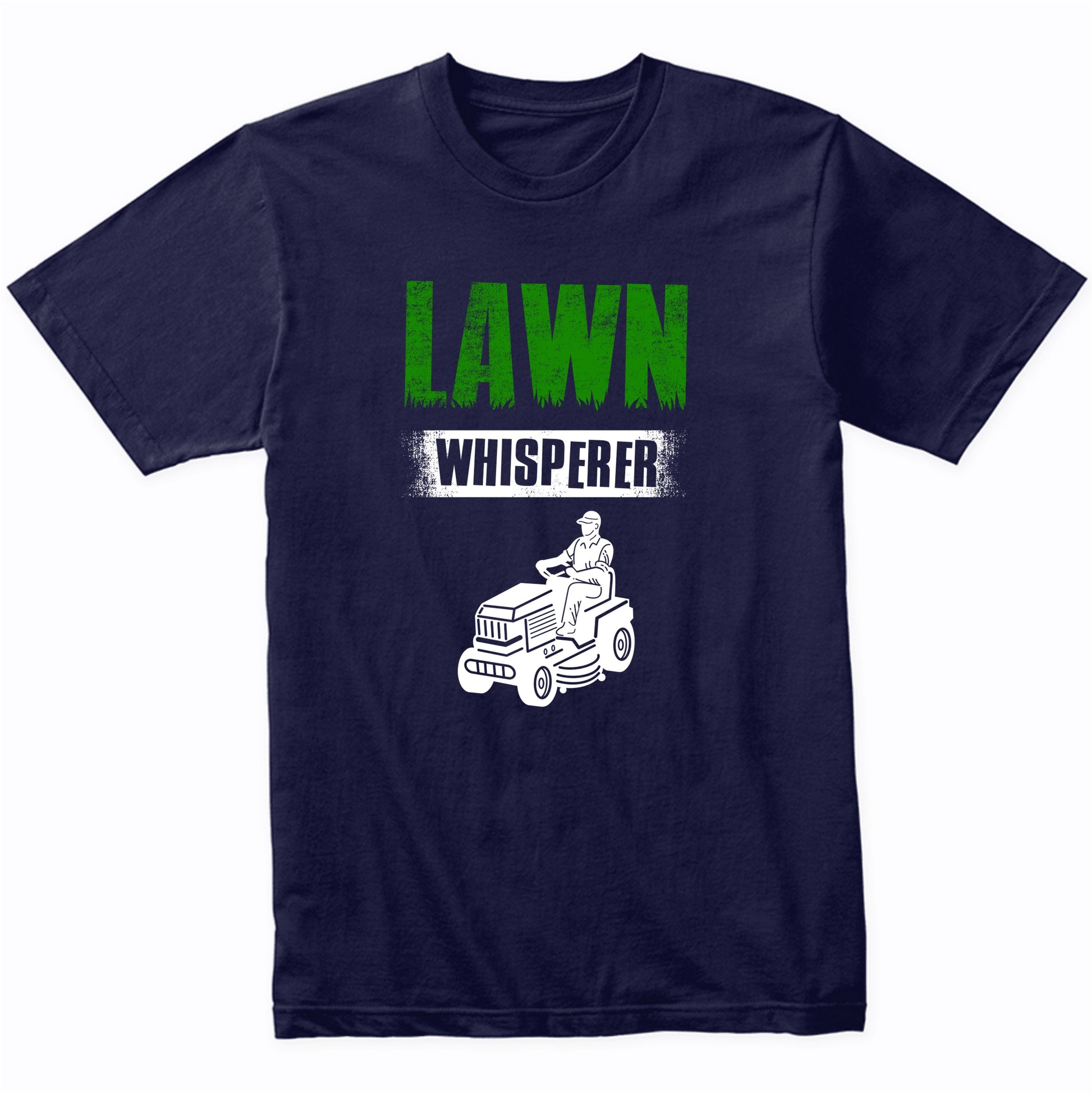 Lawn Whisperer Funny Lawnmowing Lawnmower Grass Cutting Dad T-Shirt