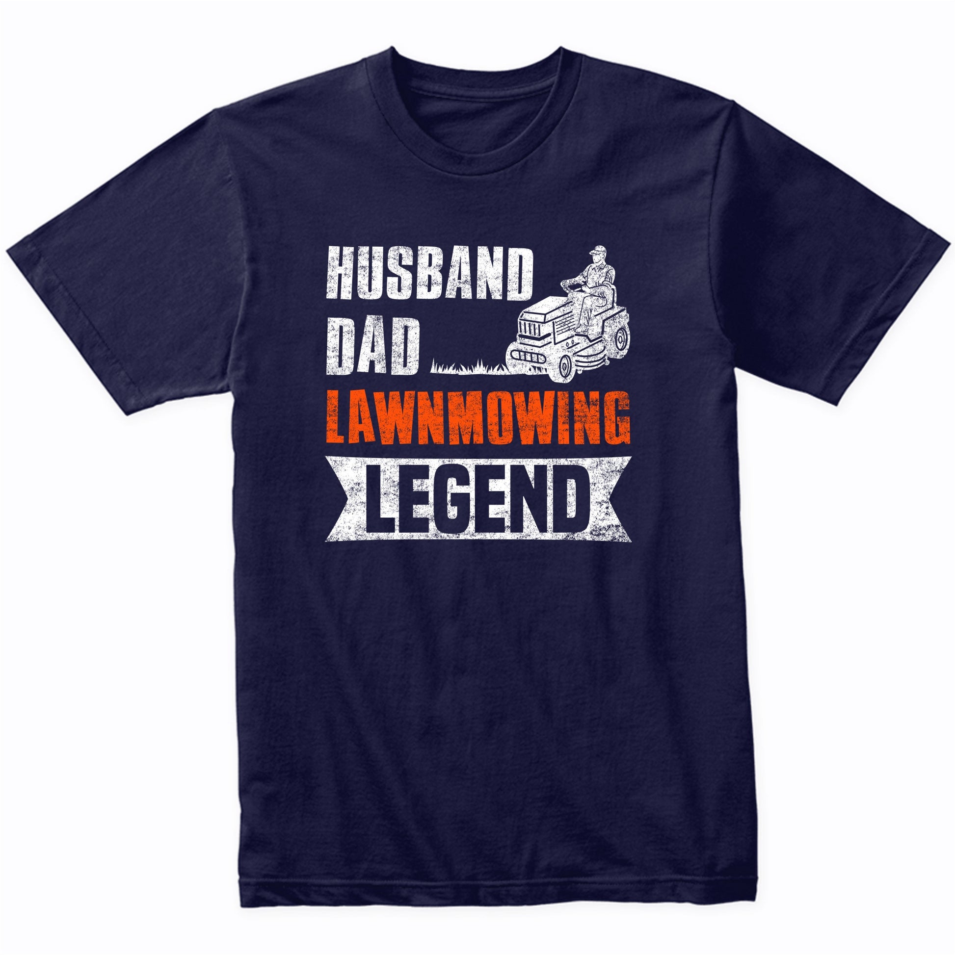 Husband Dad Lawnmowing Legend Funny Lawnmower Landscaping T-Shirt