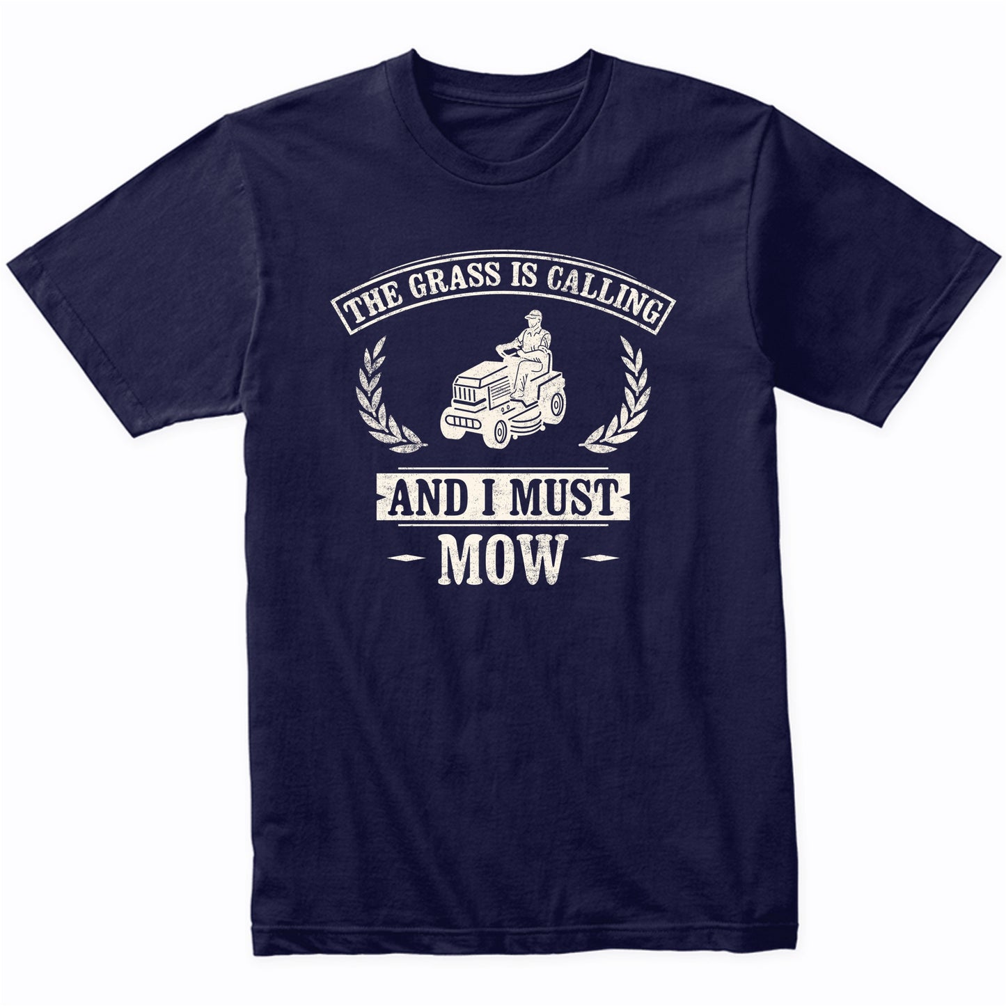 The Grass Is Calling and I Must Mow Funny Lawnmowing Dad T-Shirt