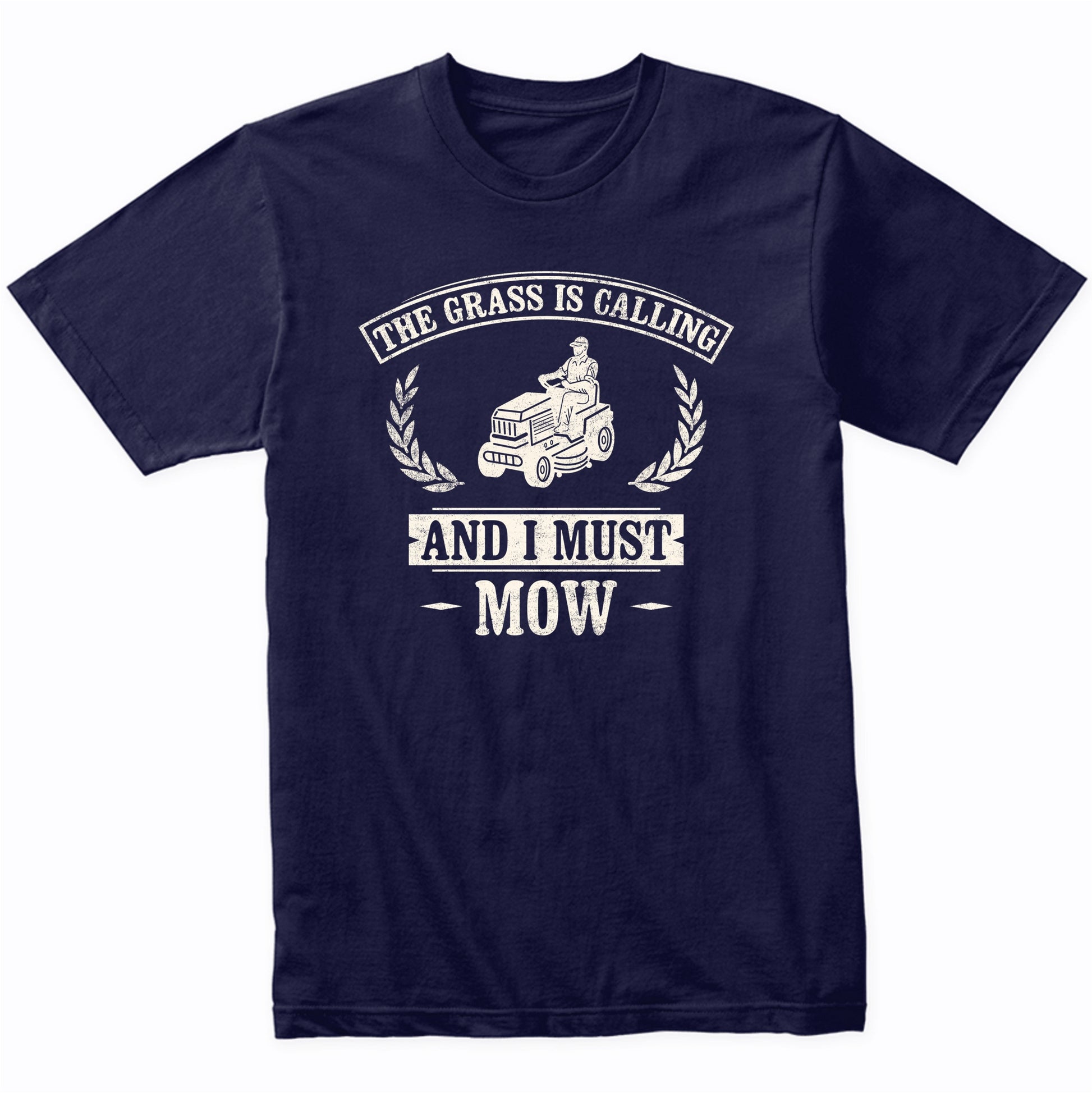 The Grass Is Calling and I Must Mow Funny Lawnmowing Dad T-Shirt