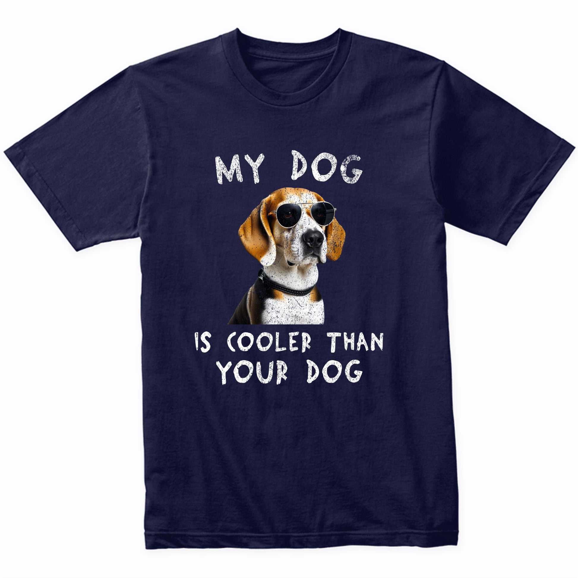 Beagle My Dog Is Cooler Than Your Dog Funny Dog Owner T-Shirt