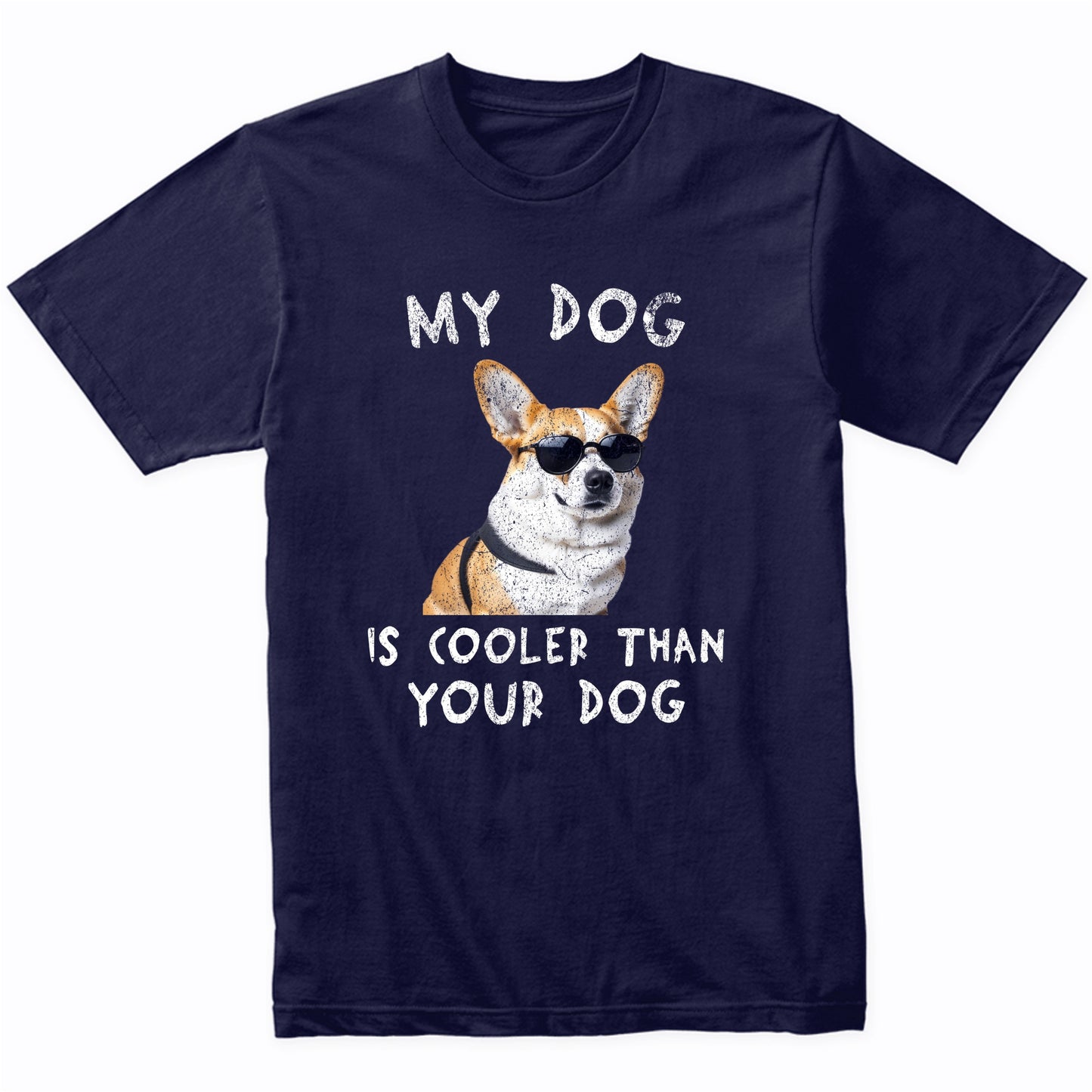 Corgi My Dog Is Cooler Than Your Dog Funny Dog Owner T-Shirt