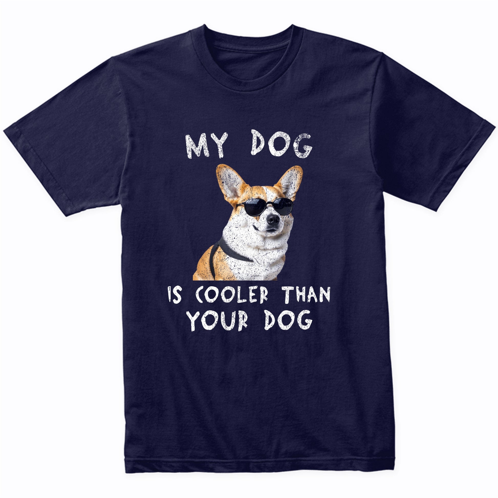 Corgi My Dog Is Cooler Than Your Dog Funny Dog Owner T-Shirt