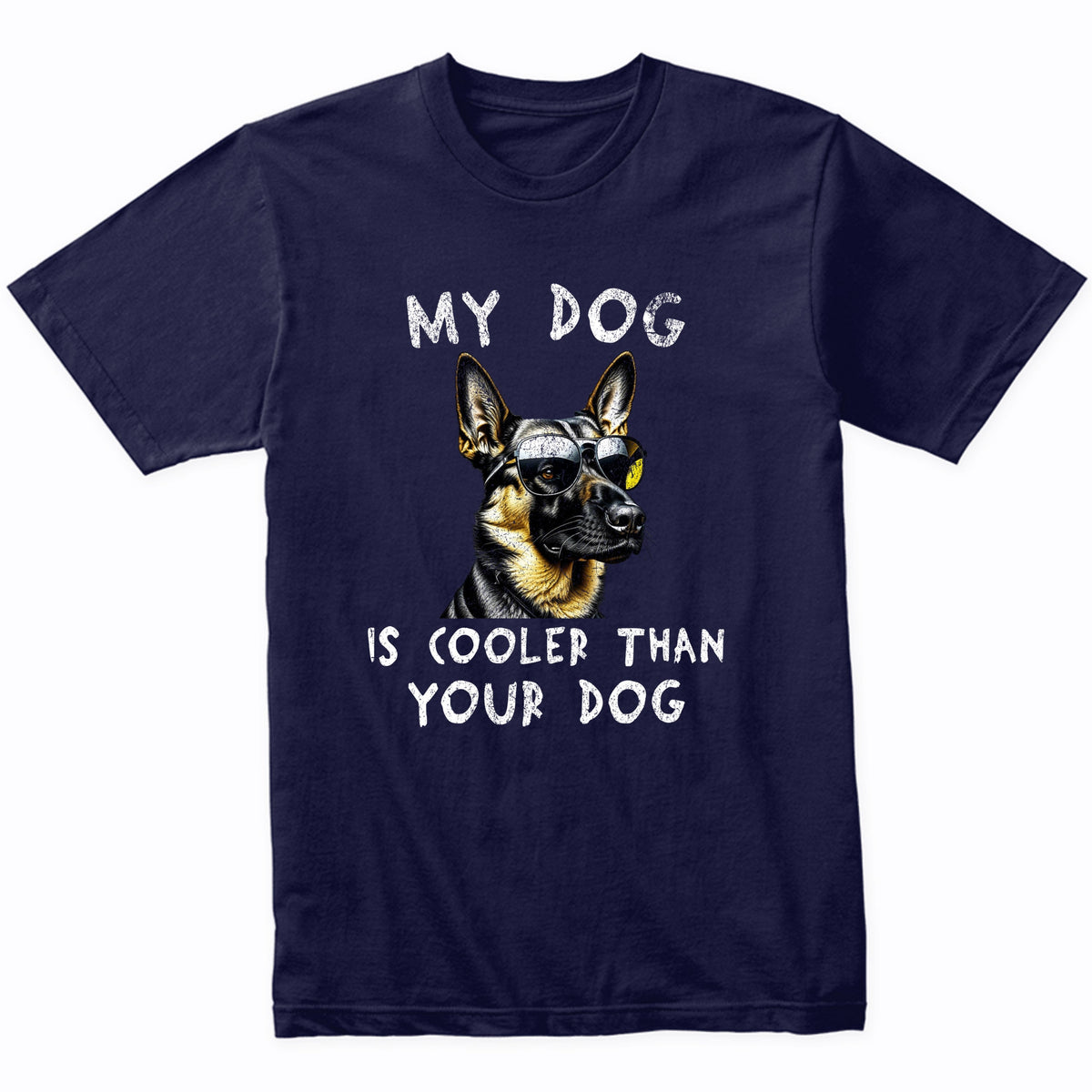 German Shepherd My Dog Is Cooler Than Your Dog Funny Dog Owner T-Shirt