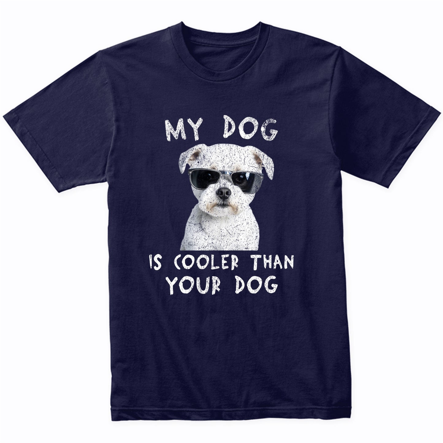 Maltese My Dog Is Cooler Than Your Dog Funny Dog Owner T-Shirt