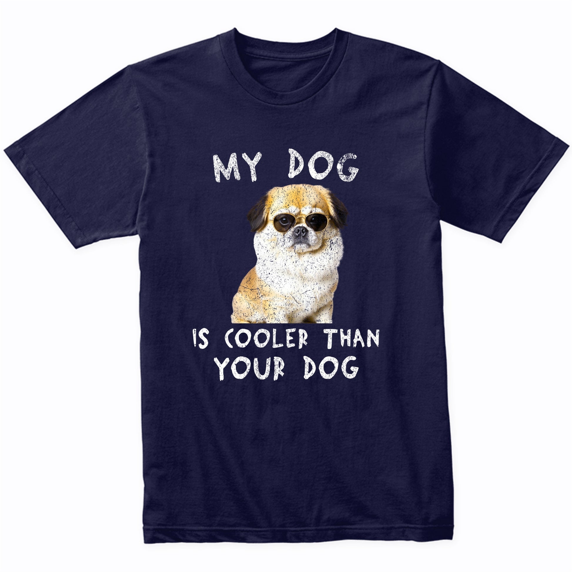 Pekingese My Dog Is Cooler Than Your Dog Funny Dog Owner T-Shirt