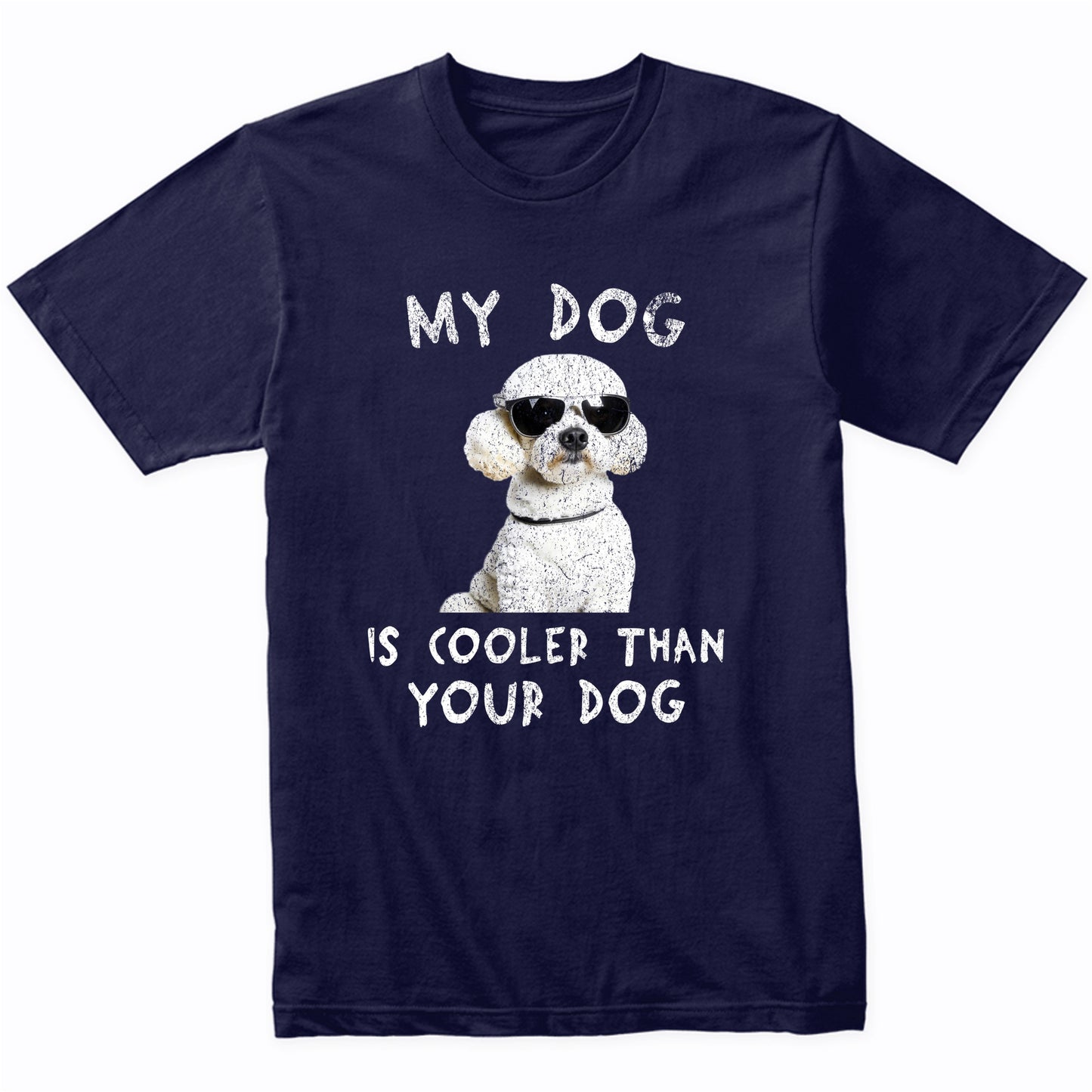 Poodle My Dog Is Cooler Than Your Dog Funny Dog Owner T-Shirt