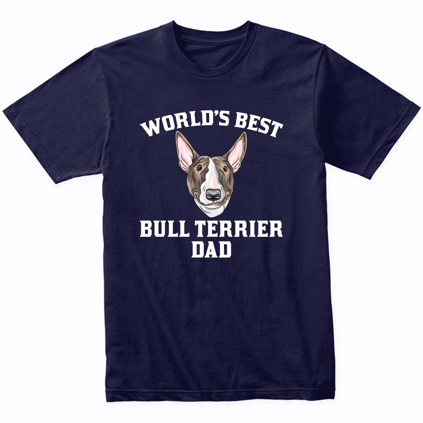 World's Best Bull Terrier Dad Dog Owner Graphic T-Shirt