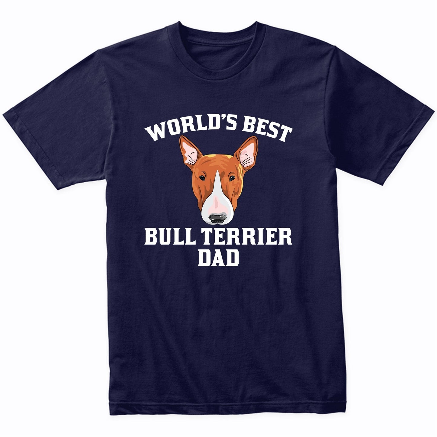 World's Best Bull Terrier Dad Dog Owner Graphic T-Shirt